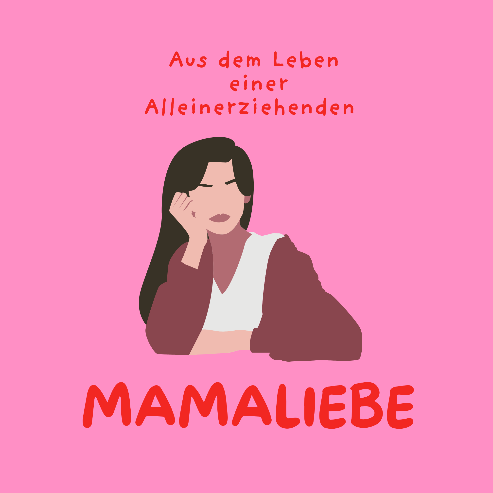 Mamaliebe - aus dem Leben einer Alleinerziehenden