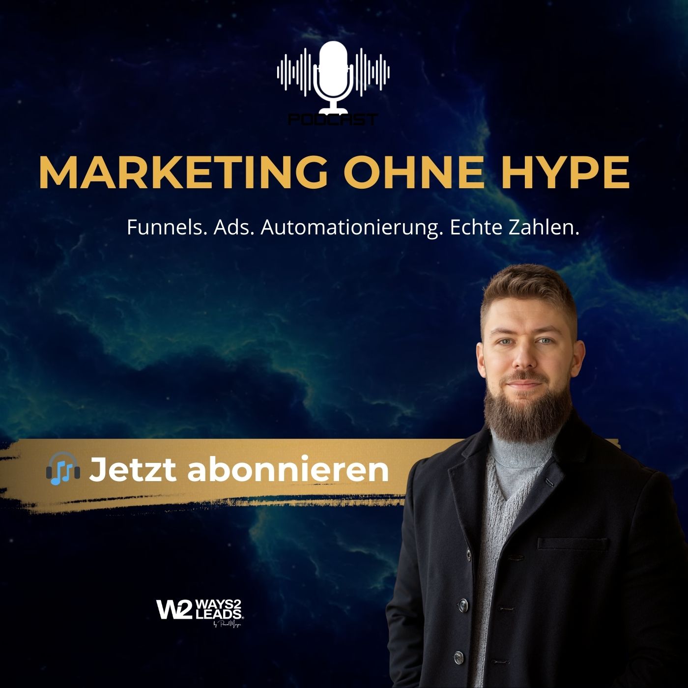 Marketing ohne Hype – Funnels, Ads & echte Zahlen (Mit Pascal Mayer und Ways 2 Leads)
