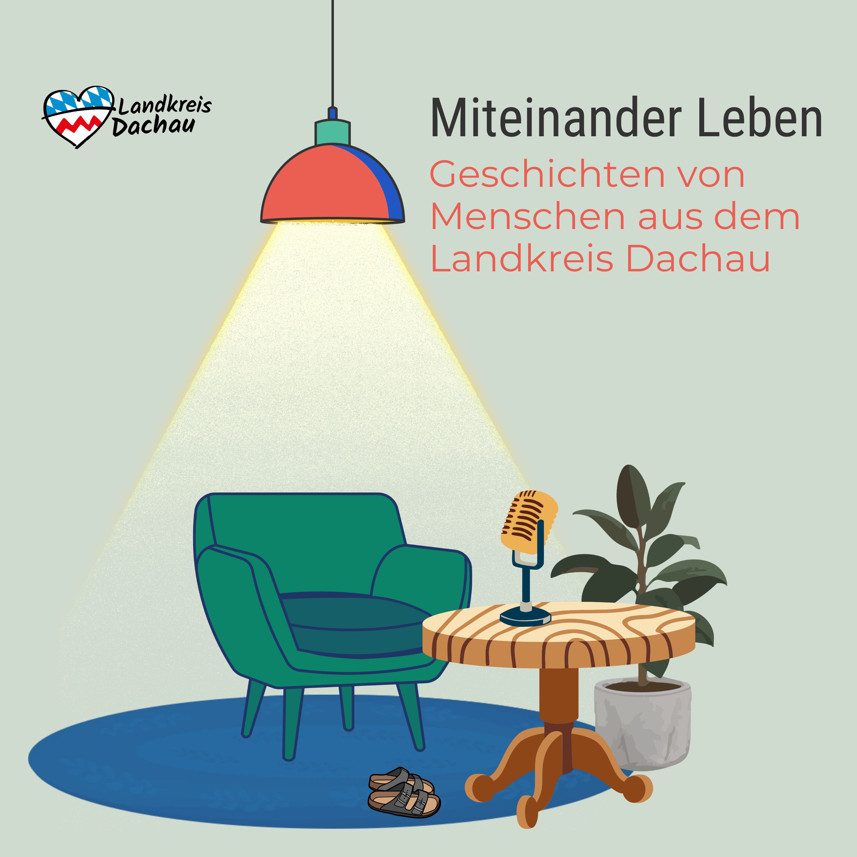 Miteinander Leben - Geschichten von Menschen aus dem Landkreis Dachau podcast artwork