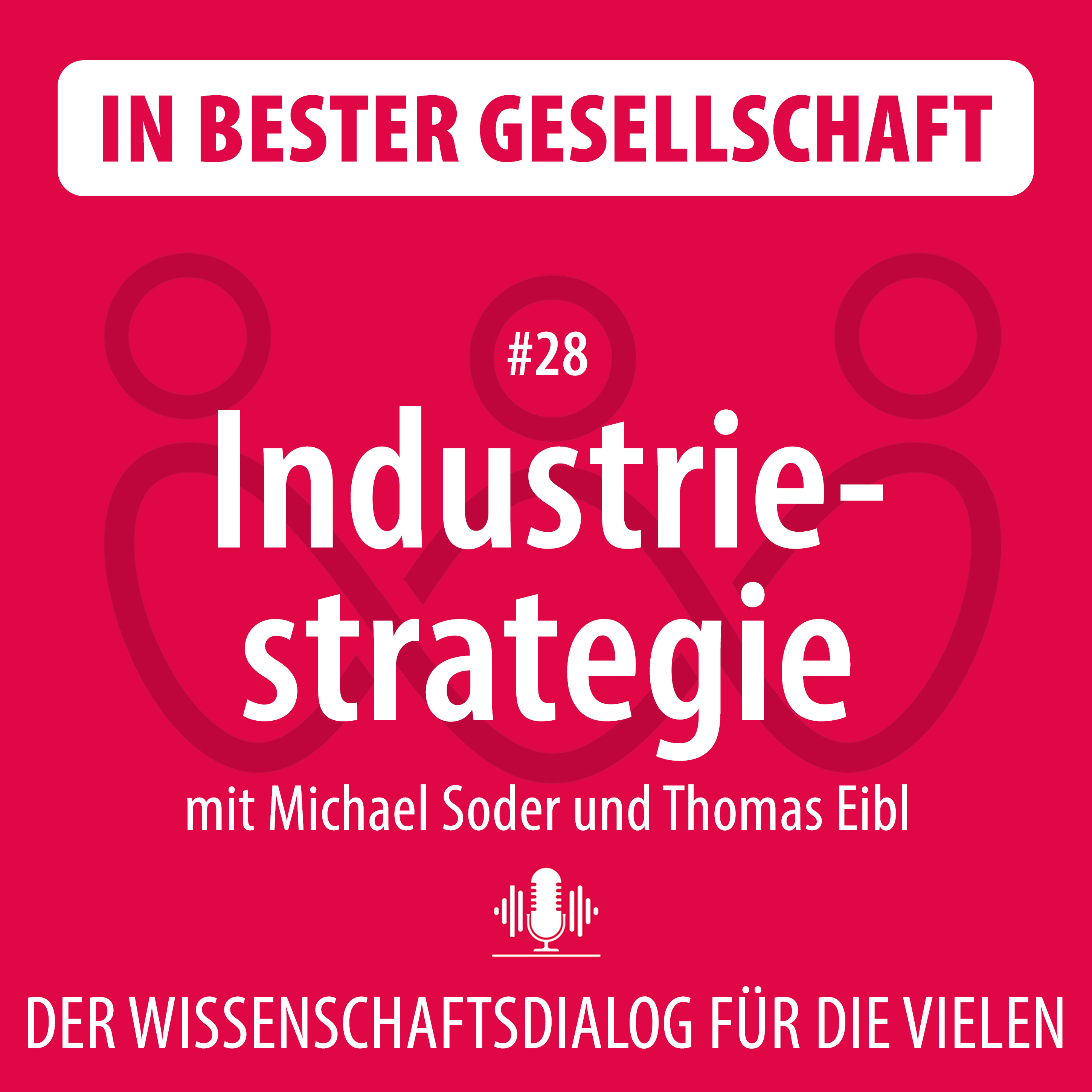 #28 Industriestrategie – mit Michael Soder und Thomas Eibl episode artwork