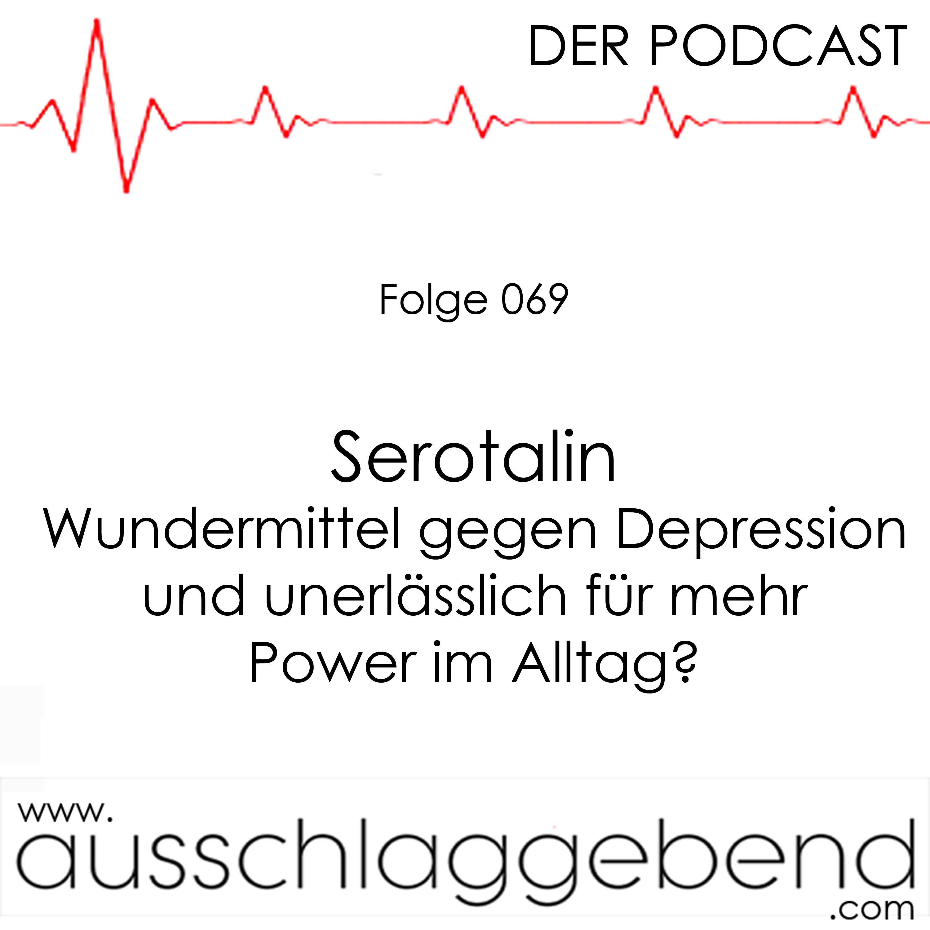 Folge 069 - Serotalin – Wundermittel gegen Depressionen und unerlässlich für mehr Power im Alltag? episode artwork