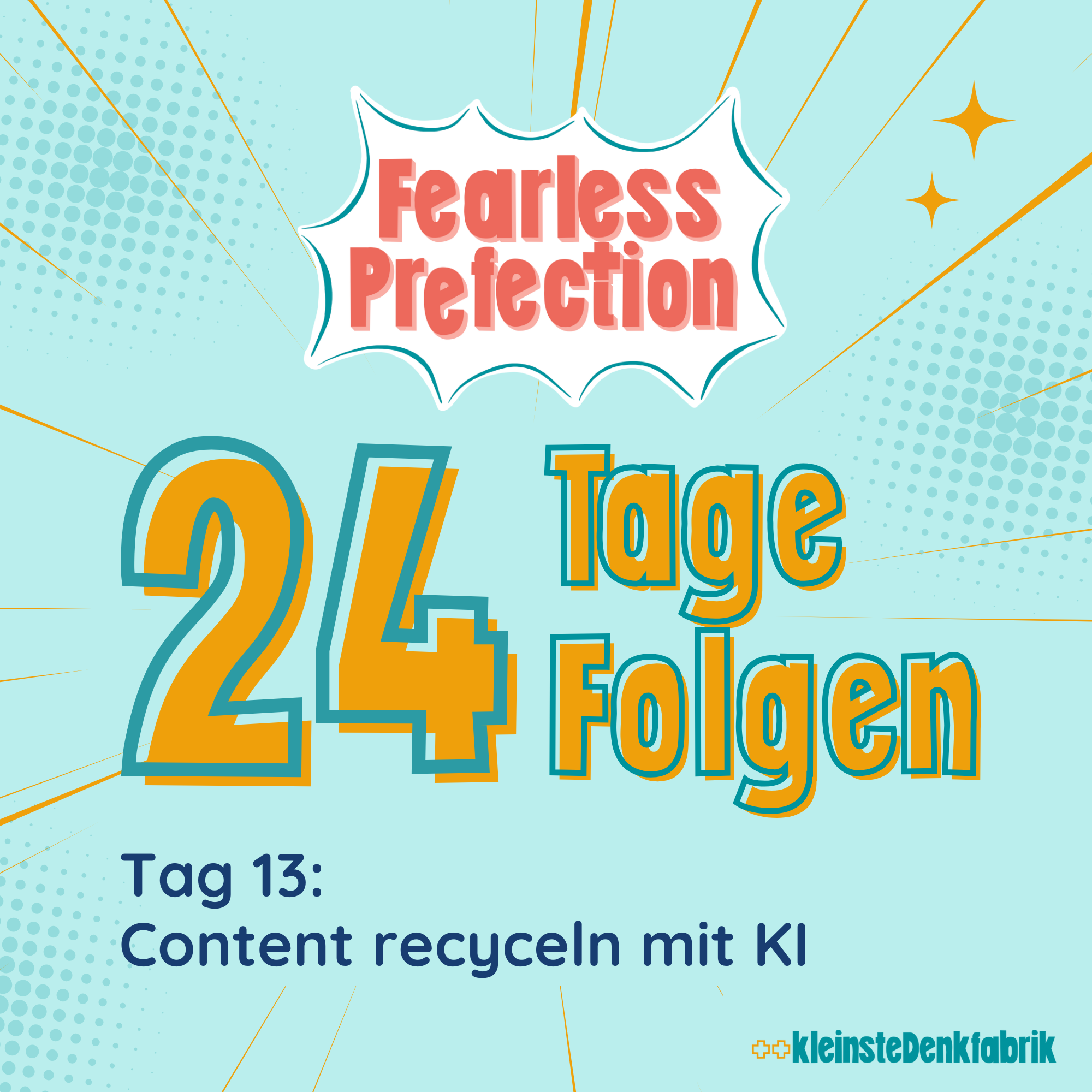 Tag 13: Content recyceln mit KI - 24 Tage 24 Folgen- Fearless Prefection episode artwork
