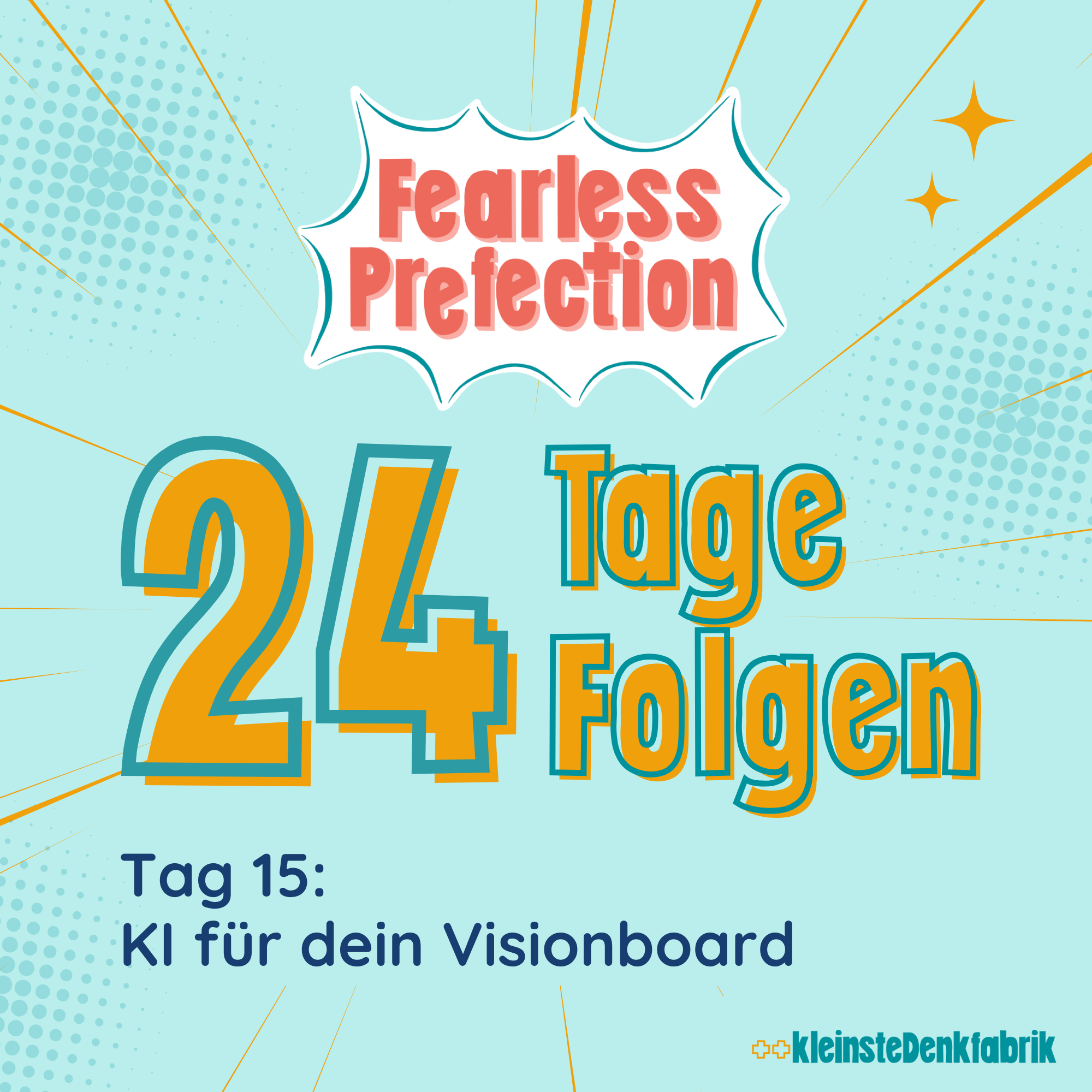 Tag 15: KI für dein Visionboard - 24 Tage 24 Folgen- Fearless Prefection episode artwork