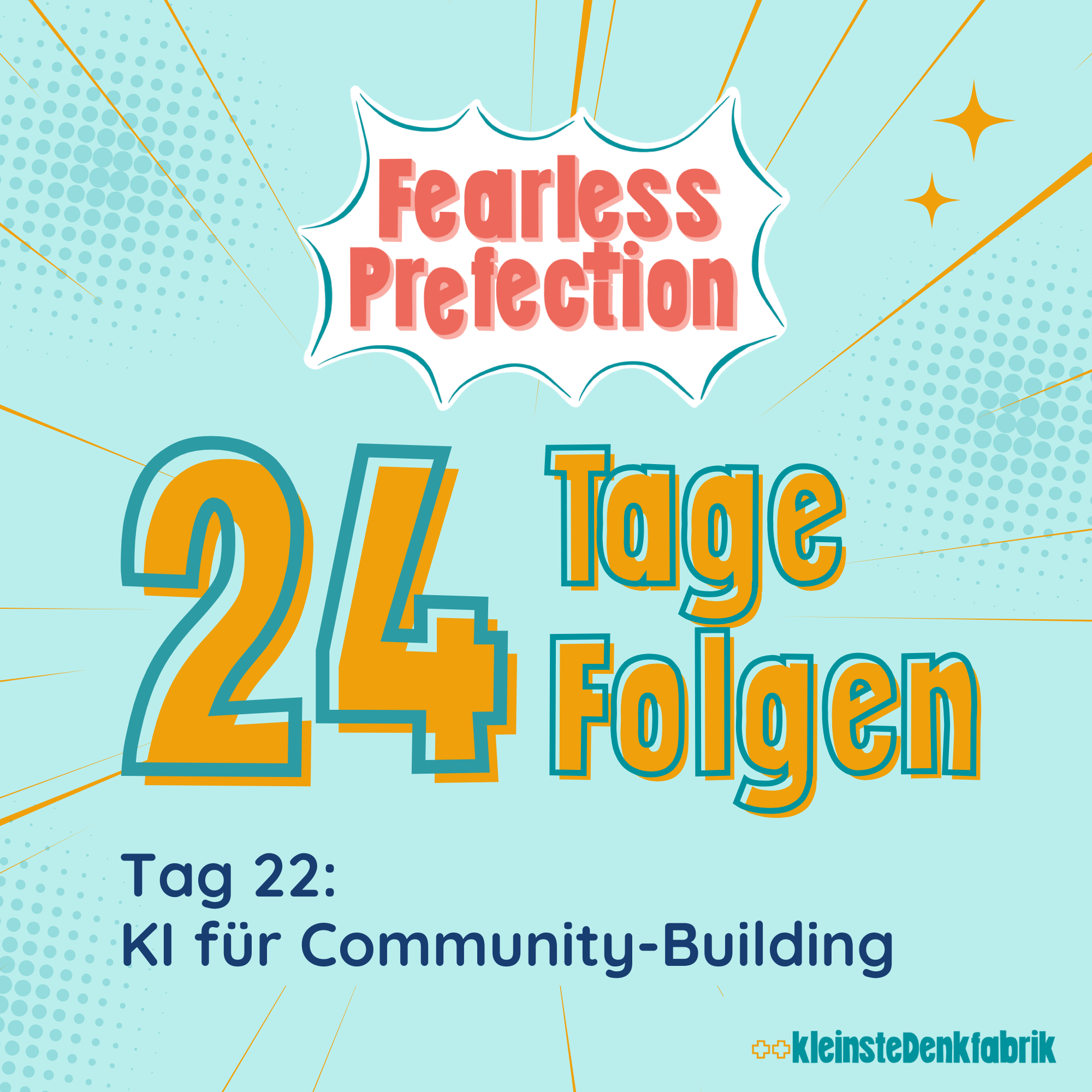 Tag 22: KI für Community-Building - 24 Tage 24 Folgen- Fearless Prefection episode artwork