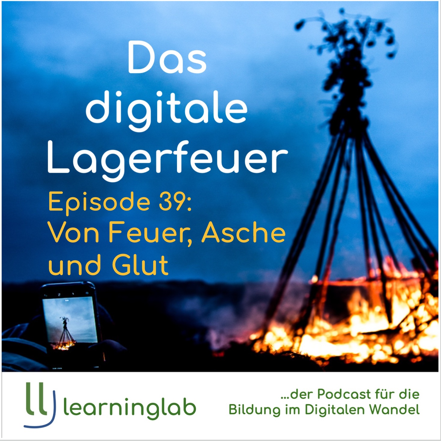 Das digitale Lagerfeuer - Episode 39: Von Feuer, Asche und Glut episode artwork