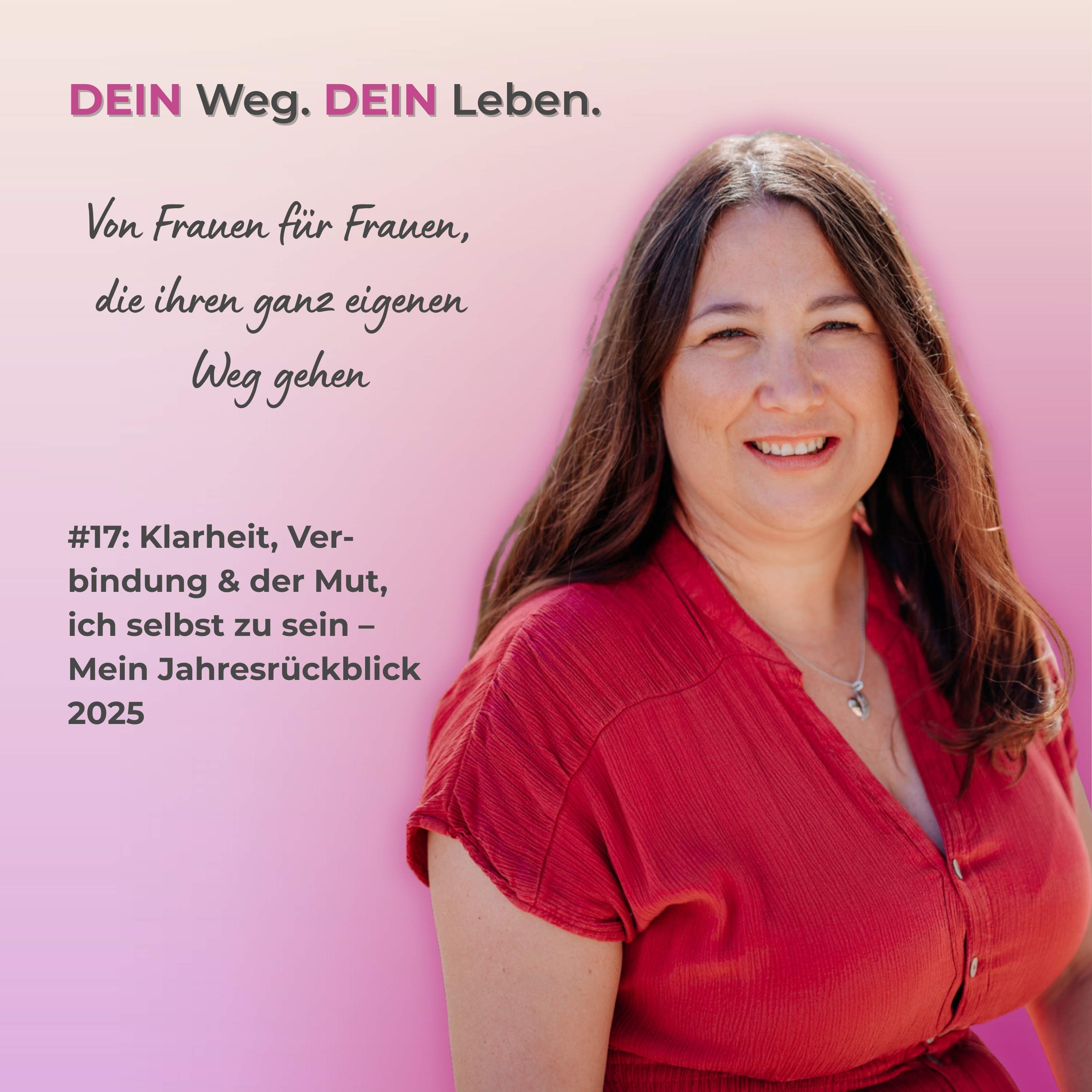 #17: Klarheit, Verbindung & der Mut, ich selbst zu sein – Mein Jahresrückblick 2025 episode artwork