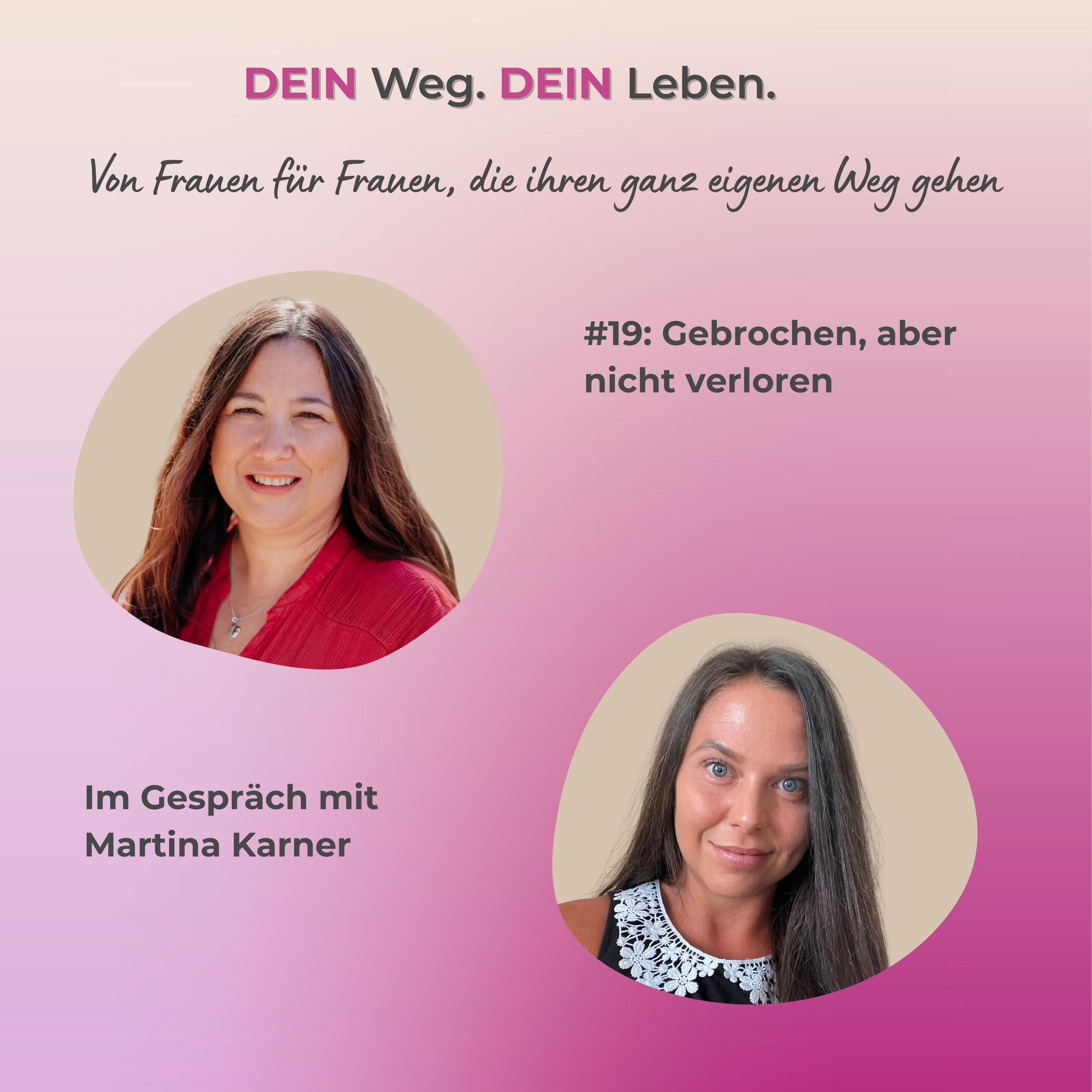 #19: Gebrochen, aber nicht verloren - Im Gespräch mit Martina Karner episode artwork
