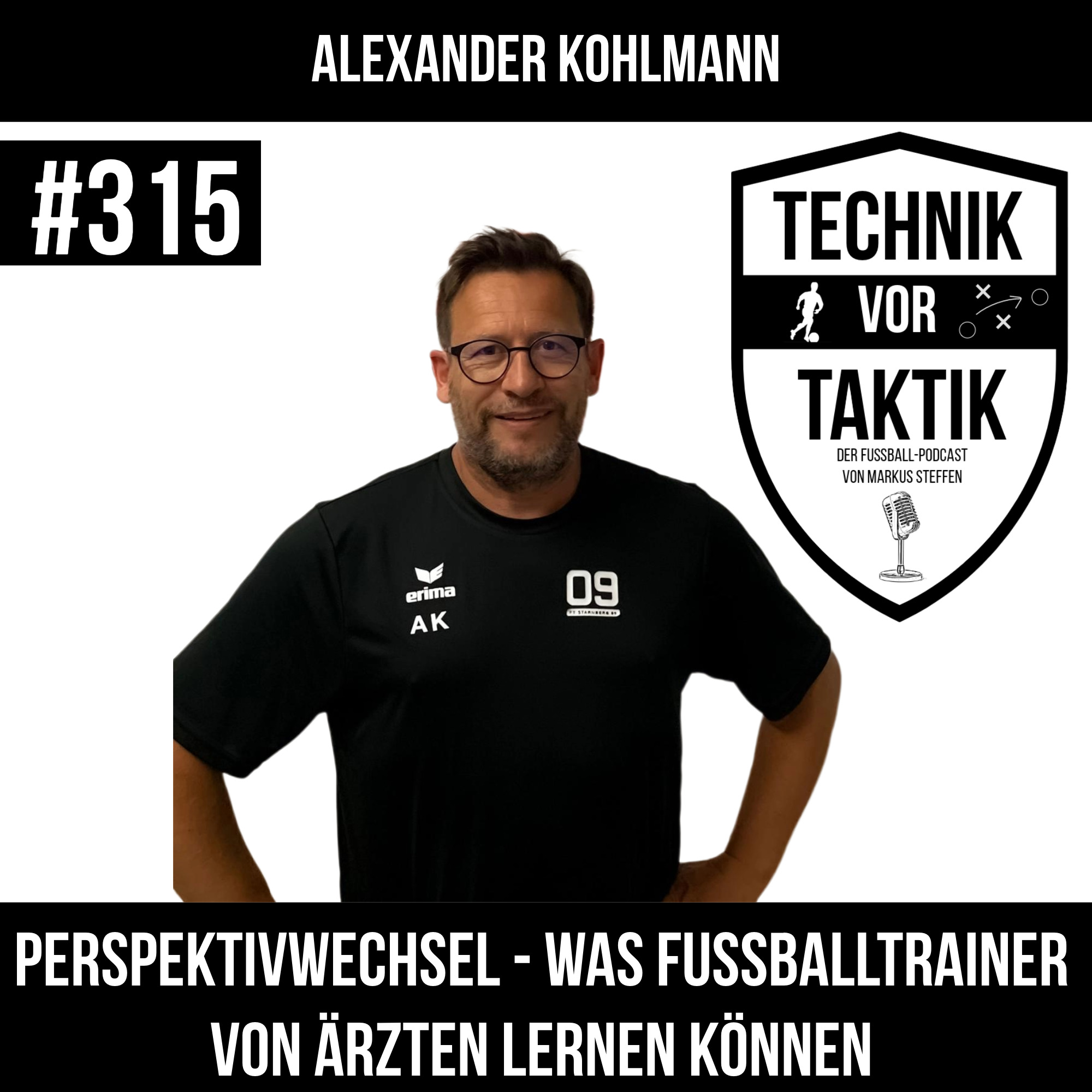 #315 Perspektivwechsel - Was Fußballtrainer von Ärzten lernen können - mit Alexander Kohlmann episode artwork