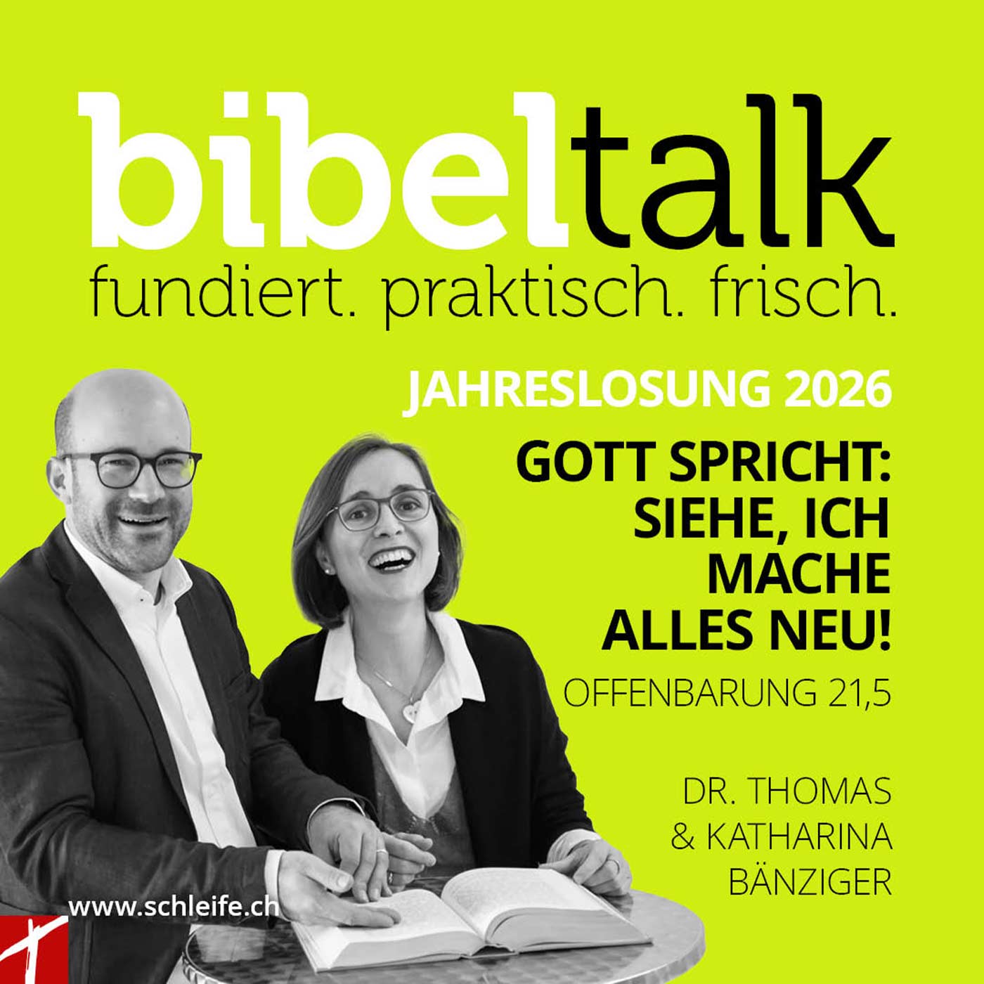BibelTalk Nr. 41 «Gott spricht: Siehe, ich mache alles neu»