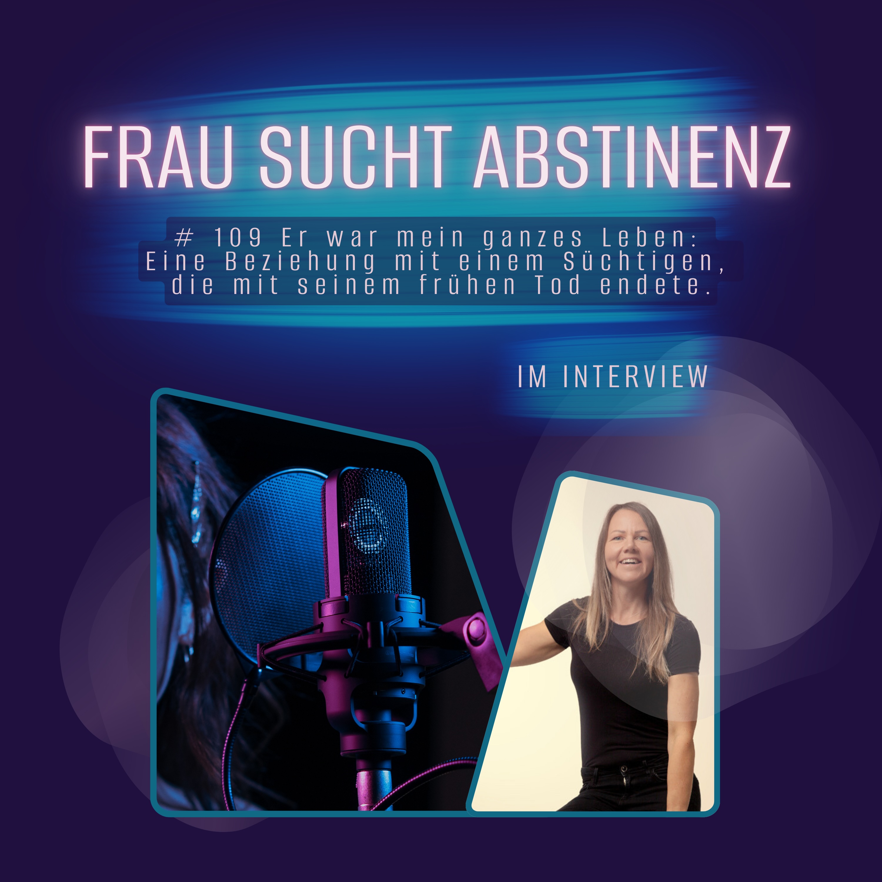 # 109: Er war mein ganzes Leben: Eine Beziehung mit einem Süchtigen, die mit seinem frühen Tod endete. episode artwork