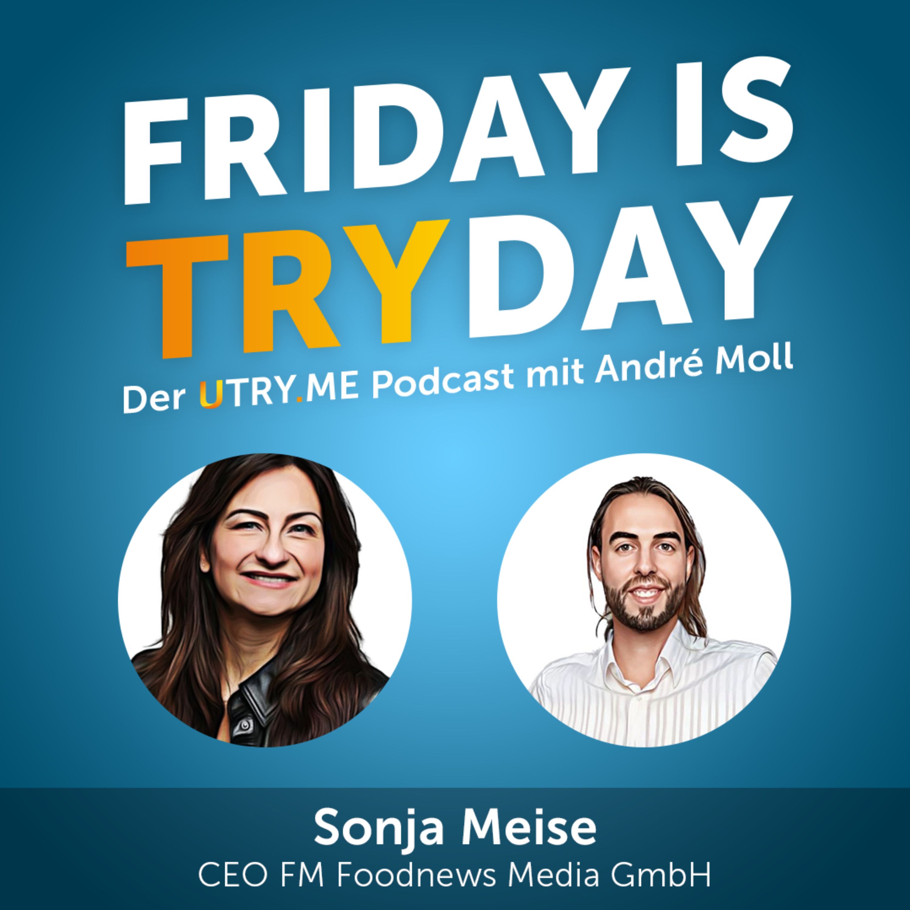 FRIDAY IS TRYDAY – Der UTRY.ME Podcast mit André Moll