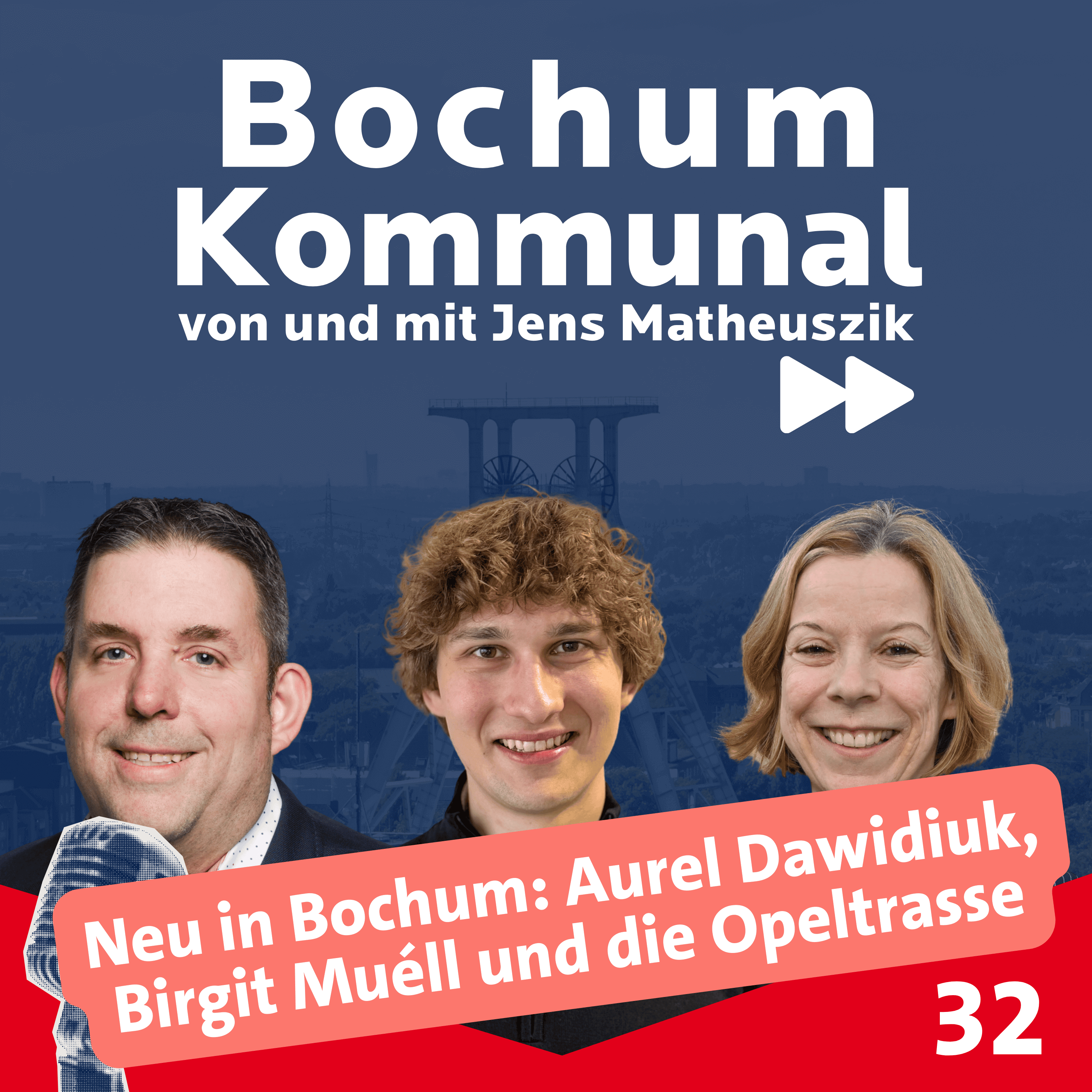 Bochum-Kommunal Episode 32: Neu in Bochum: Aurel Dawidiuk, Birgit Muéll und die Opeltrasse episode artwork