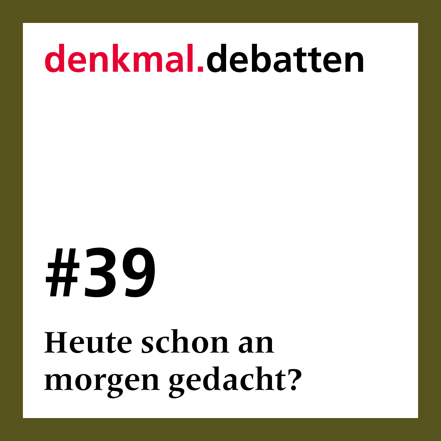 Heute schon an morgen gedacht? Heute schon an morgen gedacht?