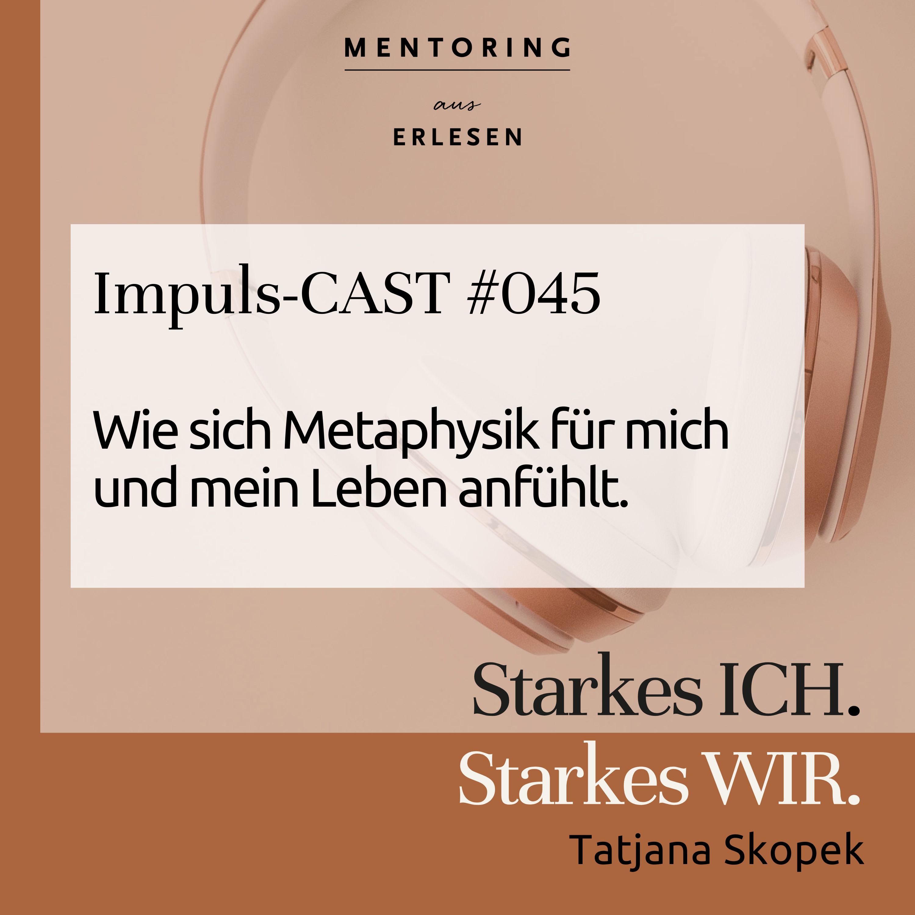 Episode #045: Wie sich Metaphysik für mich und mein Leben anfühlt episode artwork