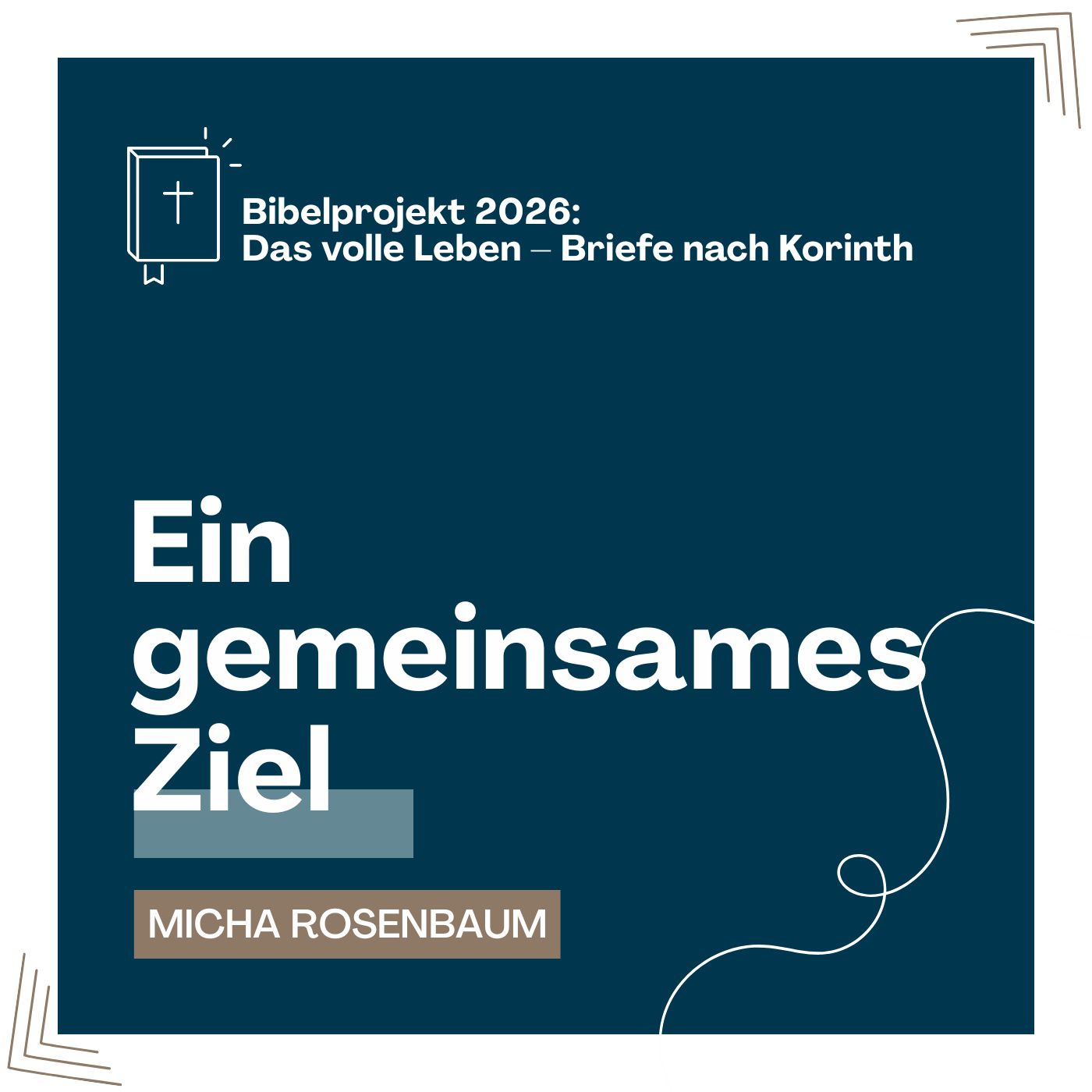 Ein gemeinsames Ziel · Das volle Leben – Briefe nach Korinth