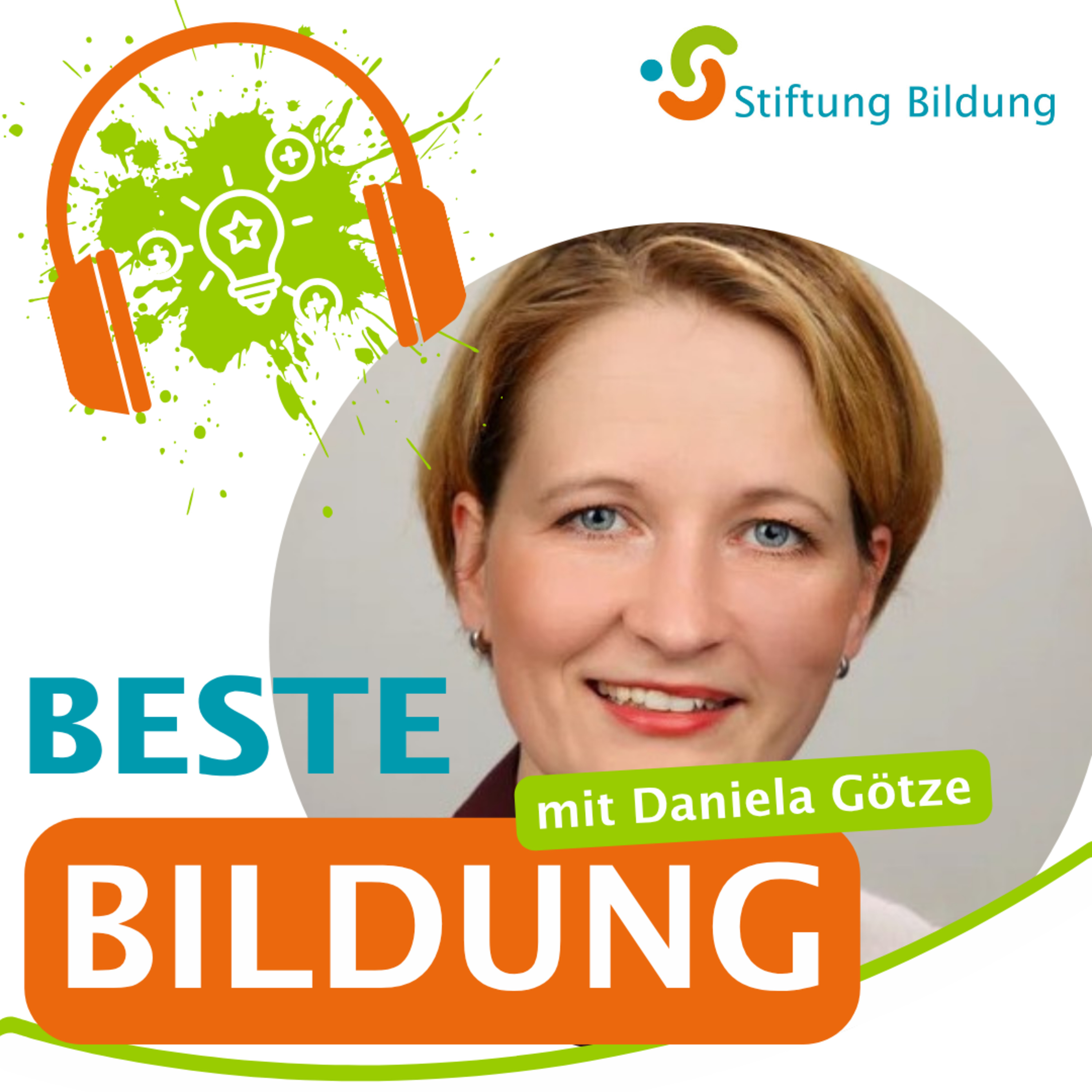 Beste Bildung - DER Bildungstalk der Stiftung Bildung - Folge 21: Daniela Götze episode artwork