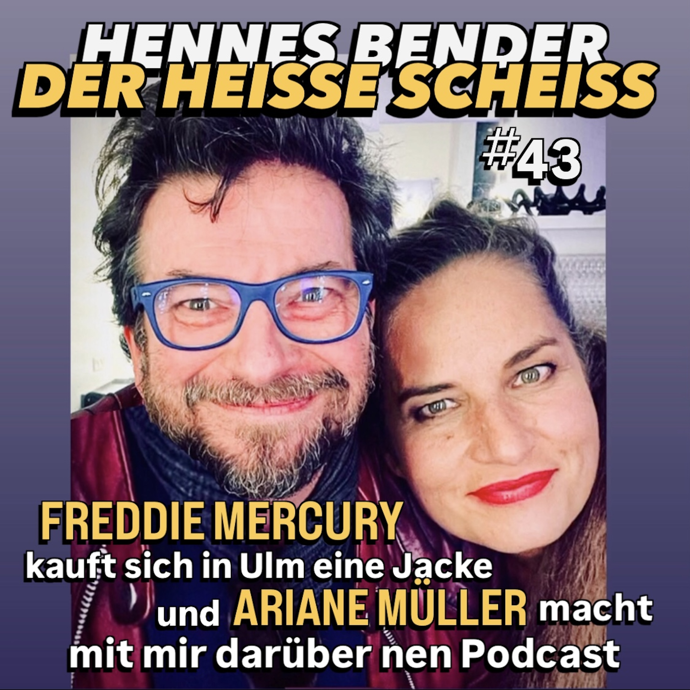 Freddie Mercury kauft sich in Ulm eine Jacke und Ariane Müller macht mit mir darüber nen Podcast (43=