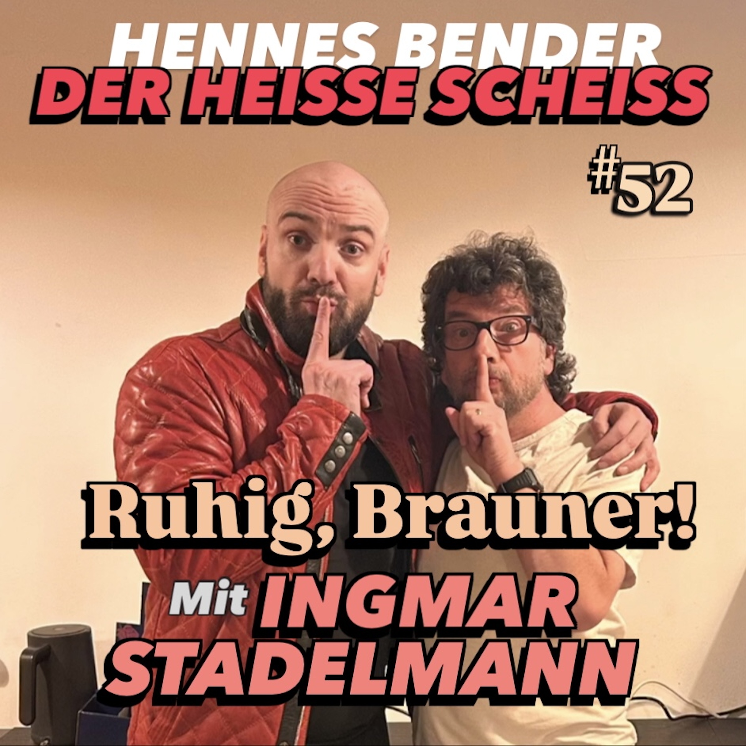Ruhig, Brauner! mit Ingmar Stadelmann #52 episode artwork