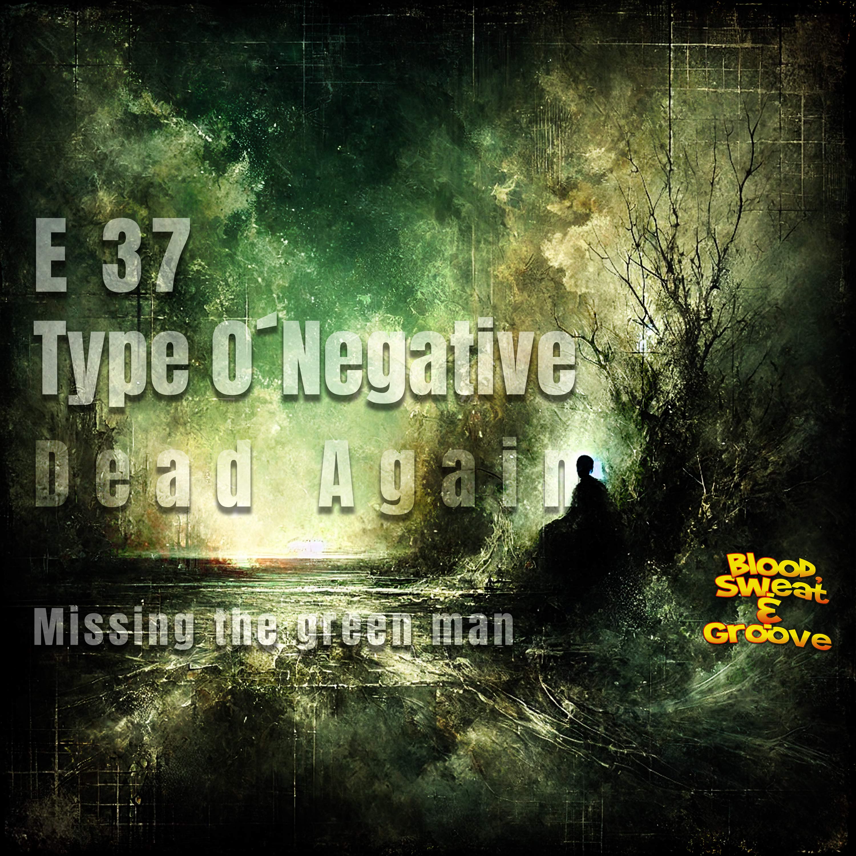 E 37: Type O´Negative - Dead Again. Missing The Green Man. episode artwork