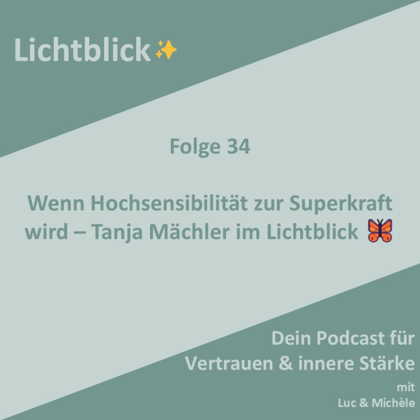 Wenn Hochsensibilität zur Superkraft wird – Tanja Mächler im Lichtblick 🦋 Wenn Hochsensibilität zur Superkraft wird – Tanja Mächler im Lichtblick 🦋