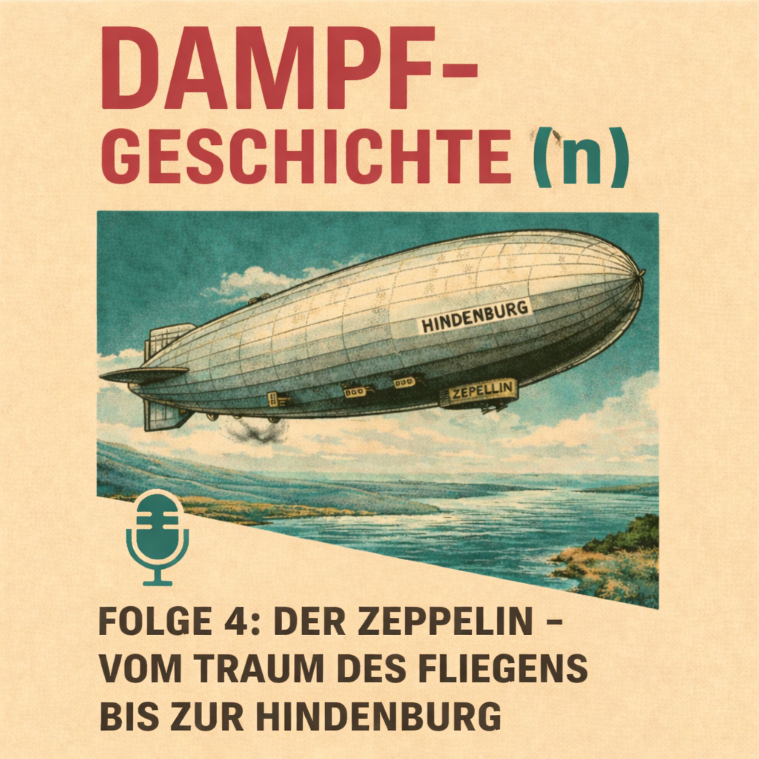 Dampfgeschichten Teil 4 : Der Zeppelin-vom Traum des Fliegens bis zur Hindenburg episode artwork