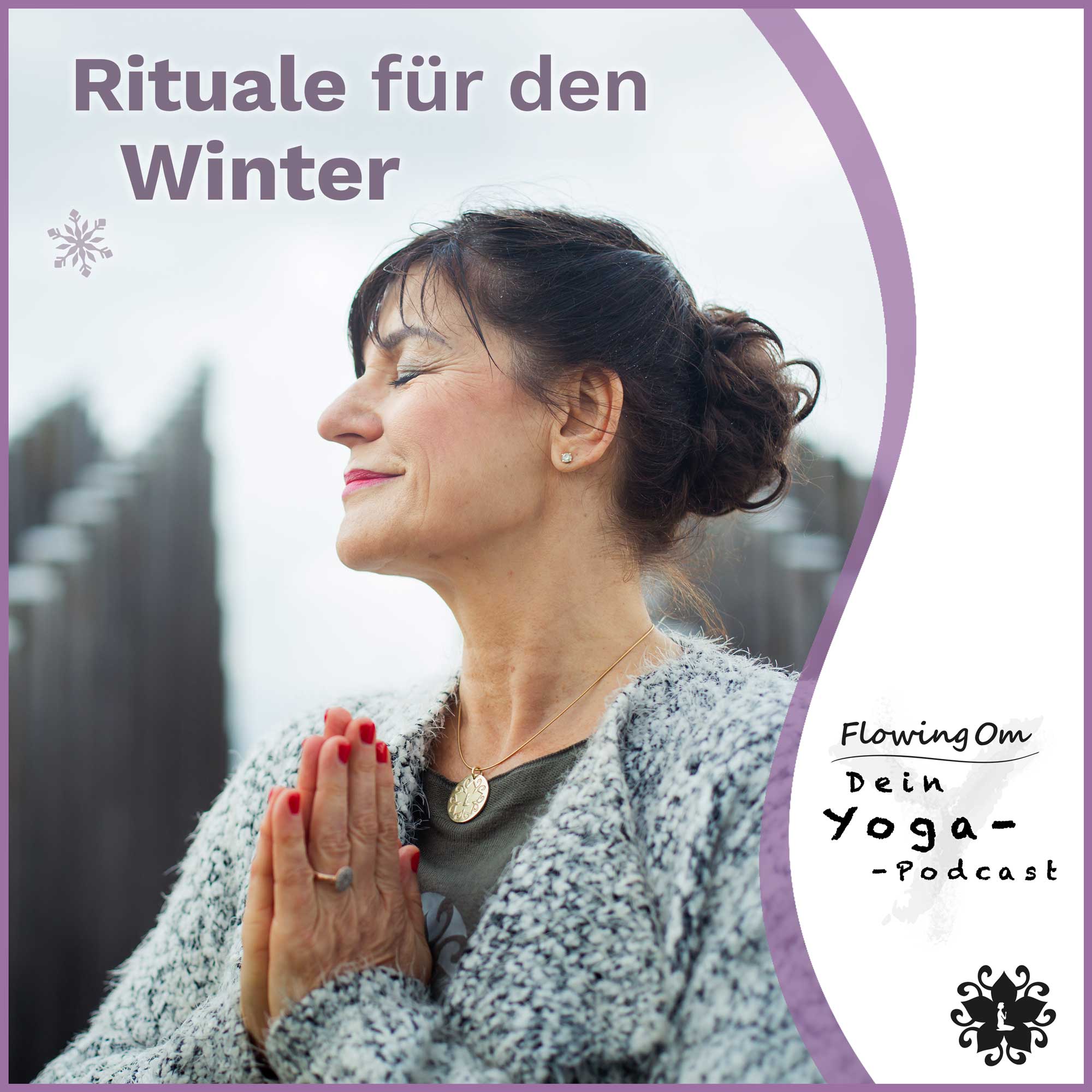 Ep98 FlowingOm - Dein Yoga-Podcast - Rituale für den Winter