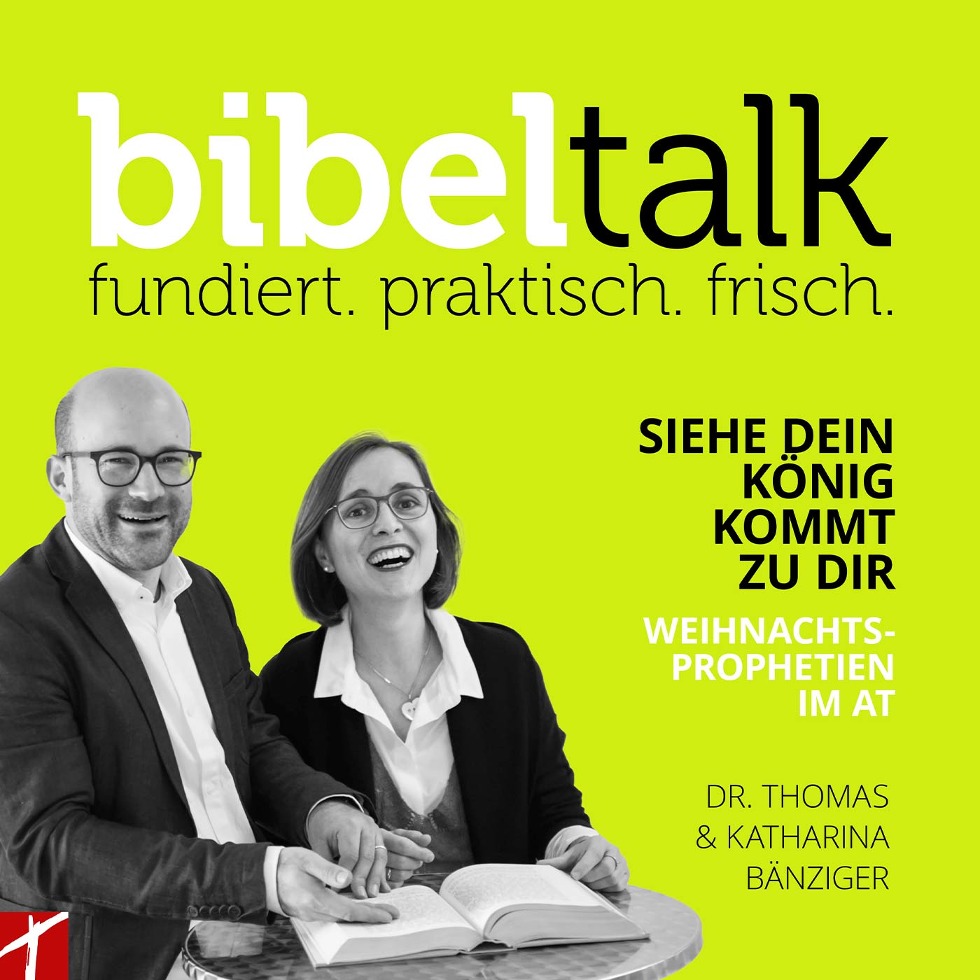 BibelTalk Nr. 26 «Siehe dein König kommt zu dir» Weihnachtsprophetien im AT