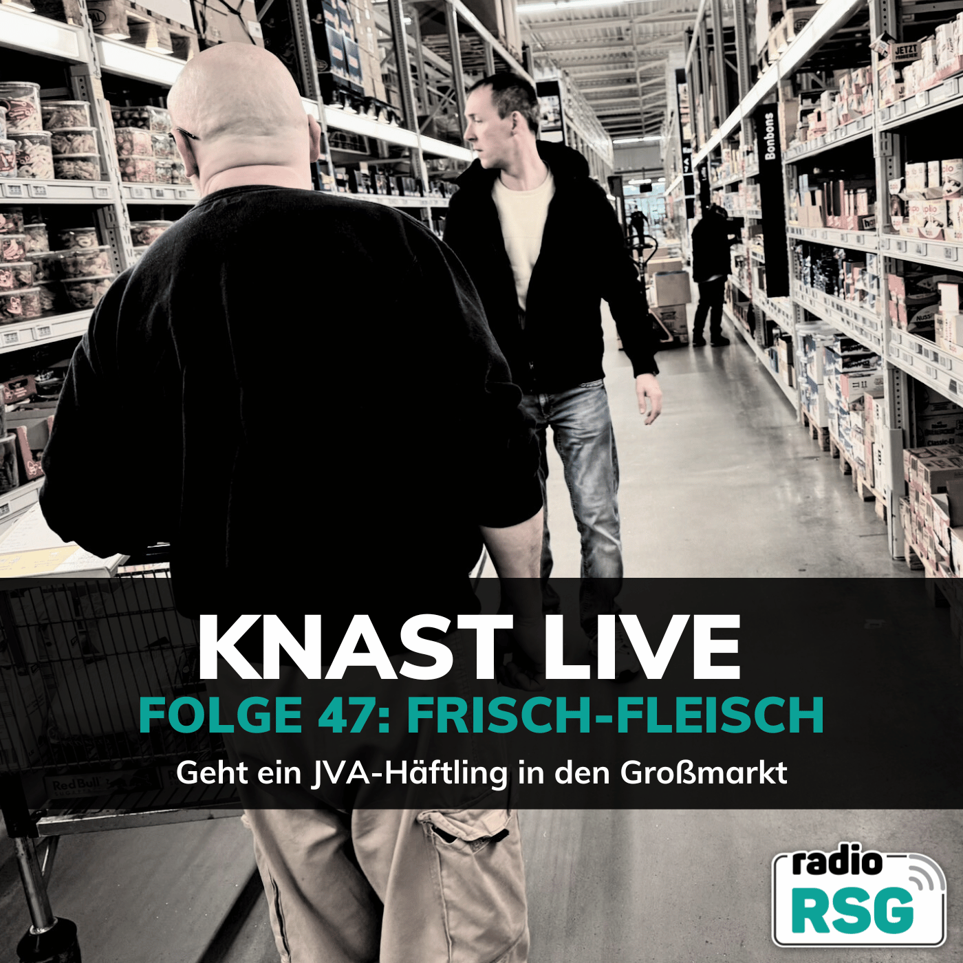#47: Frisch-Fleisch - Geht ein JVA-Häftling in den Großmarkt und kauft ein episode artwork