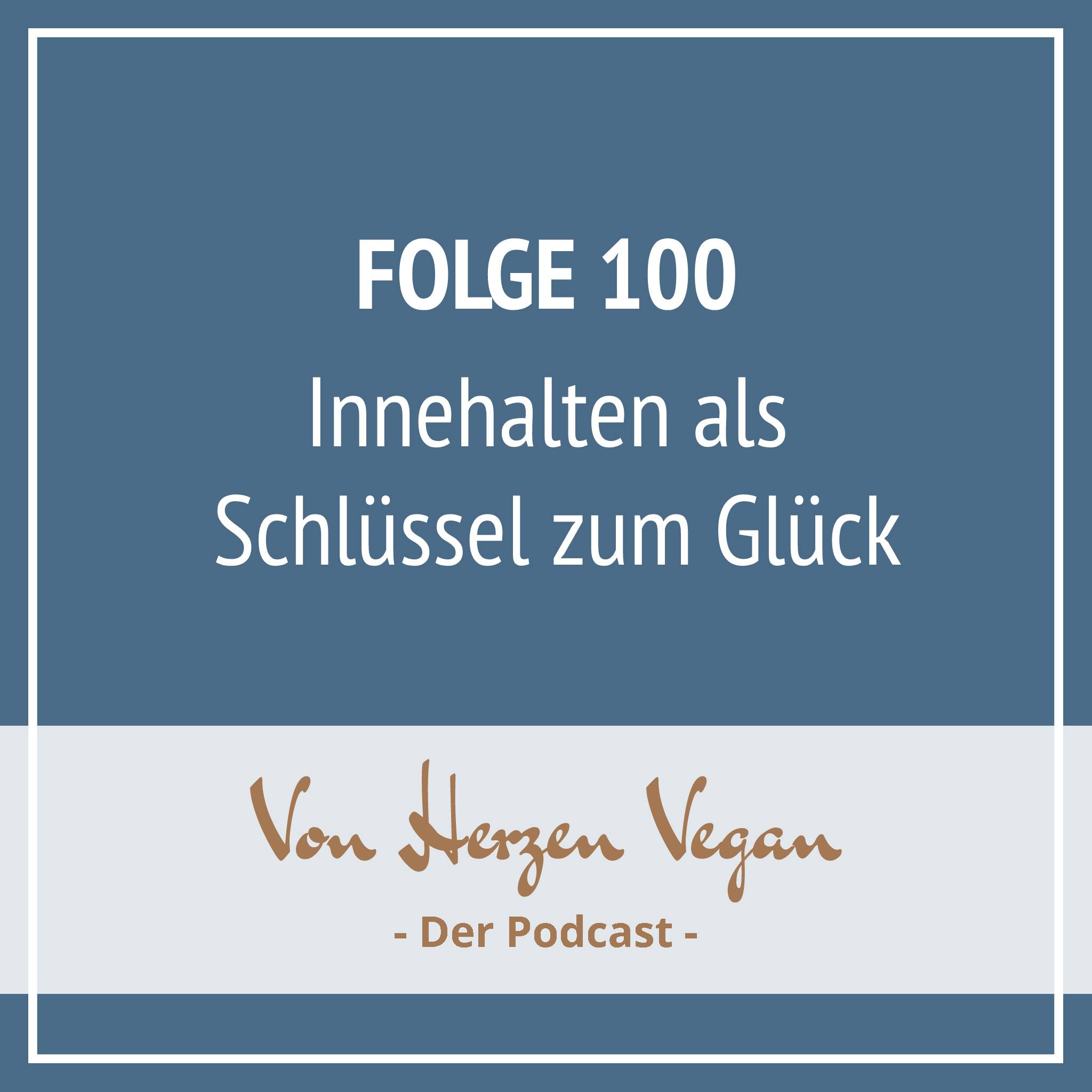 #100 - Innehalten als Schlüssel zum Glück episode artwork