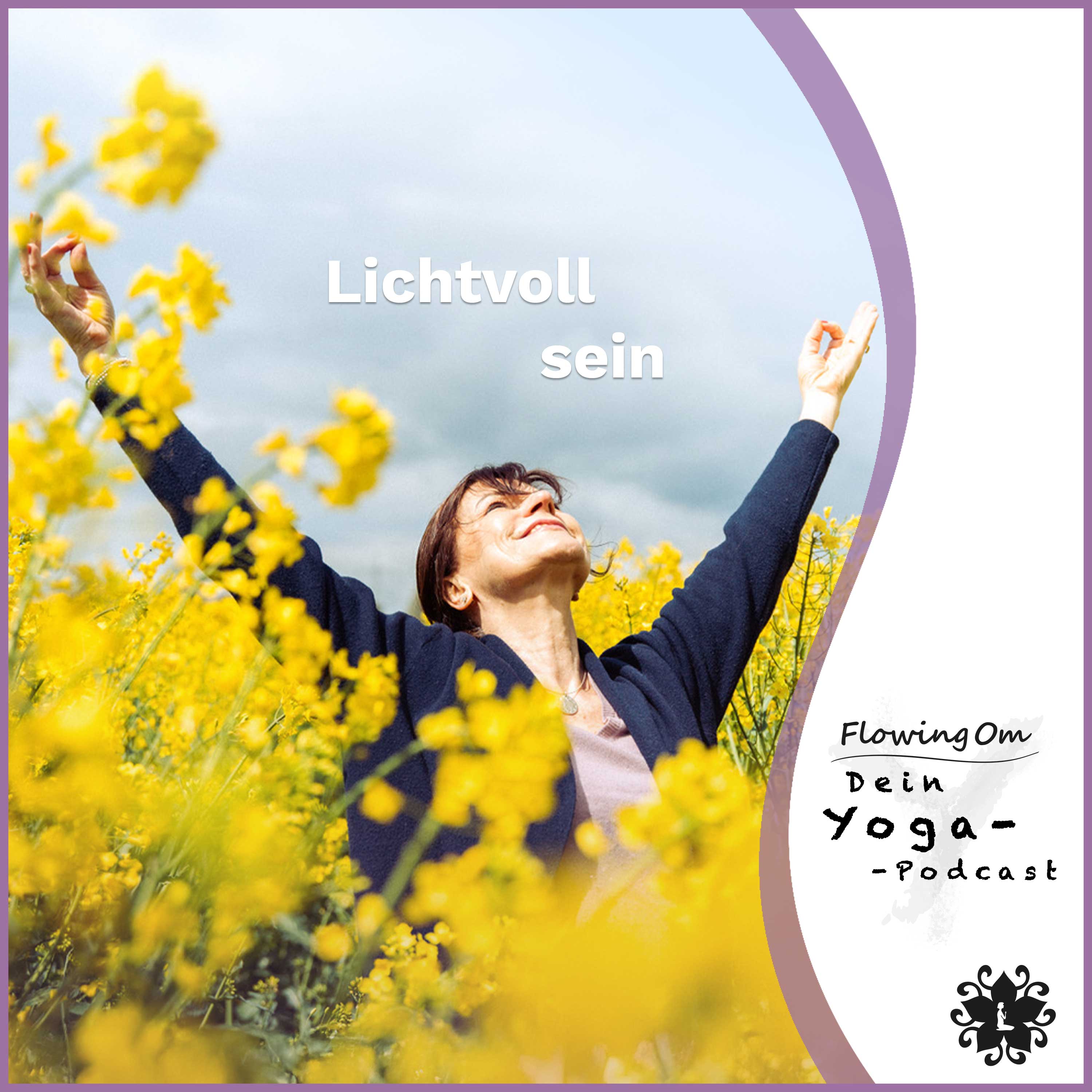 Ep103 FlowingOm - Dein Yoga-Podcast - Lichtvoll sein