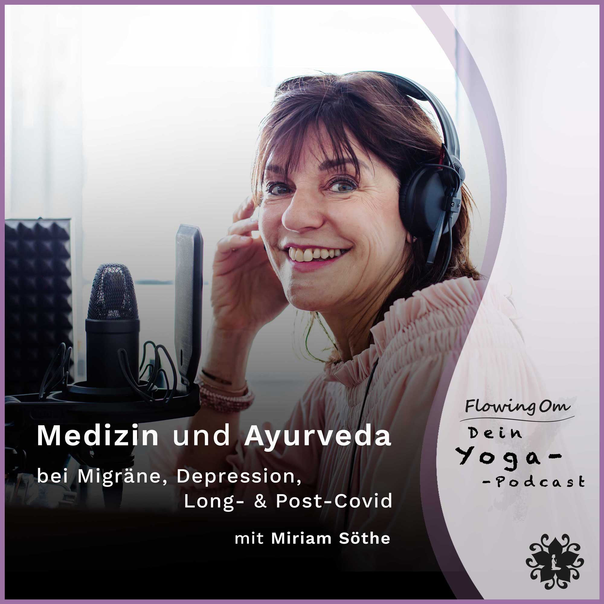 Ep88 FlowingOm - Dein Yoga-Podcast - Medizin und Ayurveda bei Migräne, Depression, Long- & Post-Covid