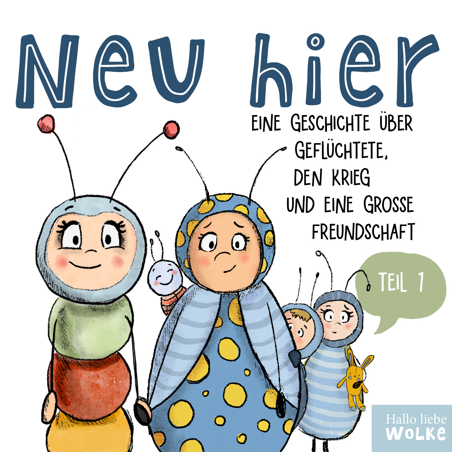 Wilma Wochenwurm erklärt: Neu hier - eine Geschichte über Geflüchtete, den Krieg und eine große Freundschaft - Teil 1