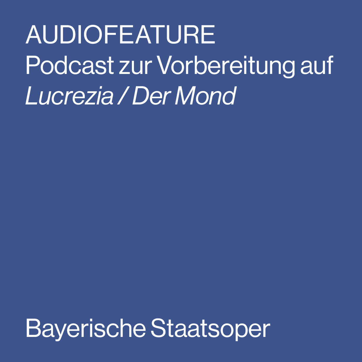 AUDIOFEATURE zu LUCREZIA / DER MOND AUDIOFEATURE zu LUCREZIA / DER MOND