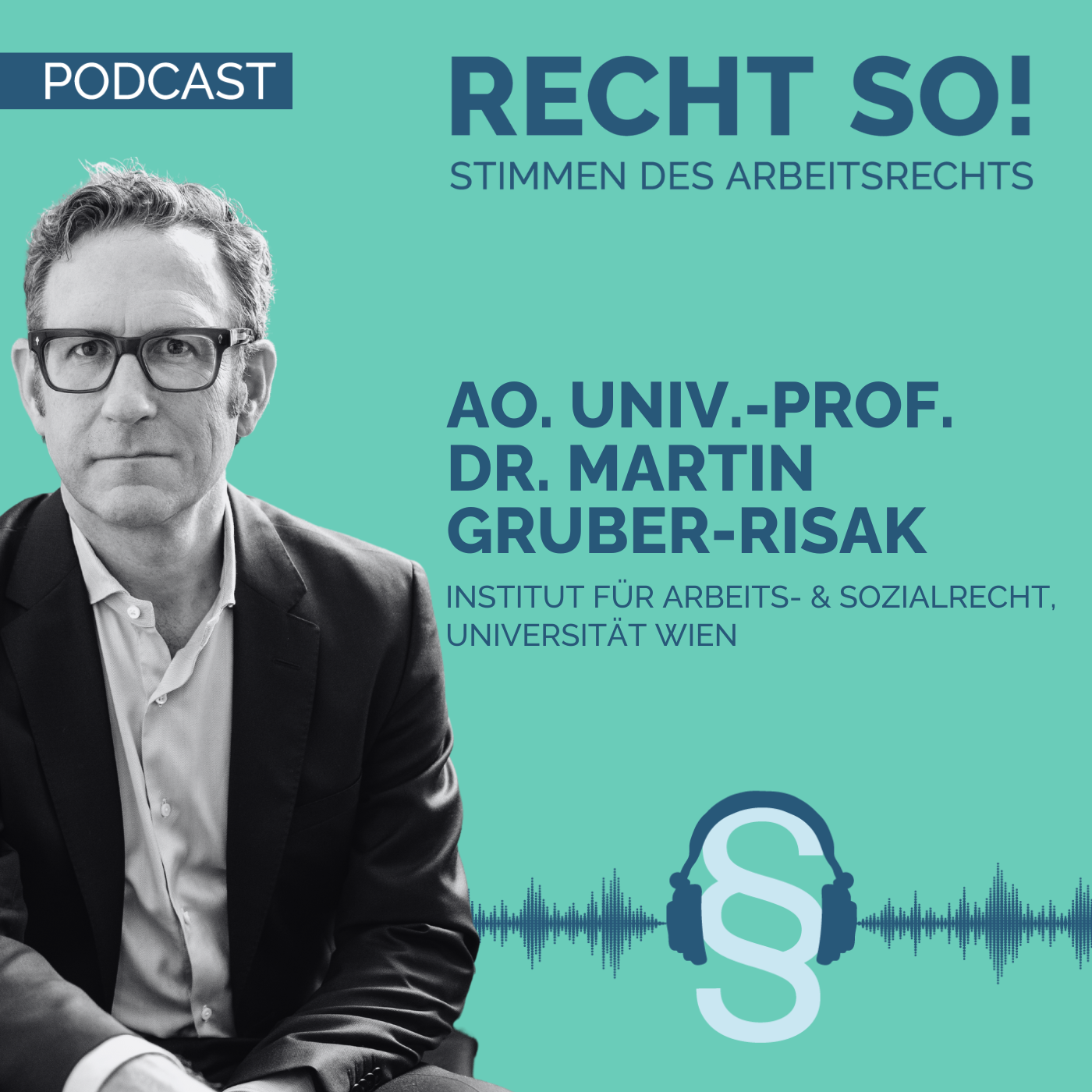 ao. Univ.-Prof. Dr. Martin Gruber-Risak, Institut für Arbeits- und Sozialrecht, Universität Wien episode artwork