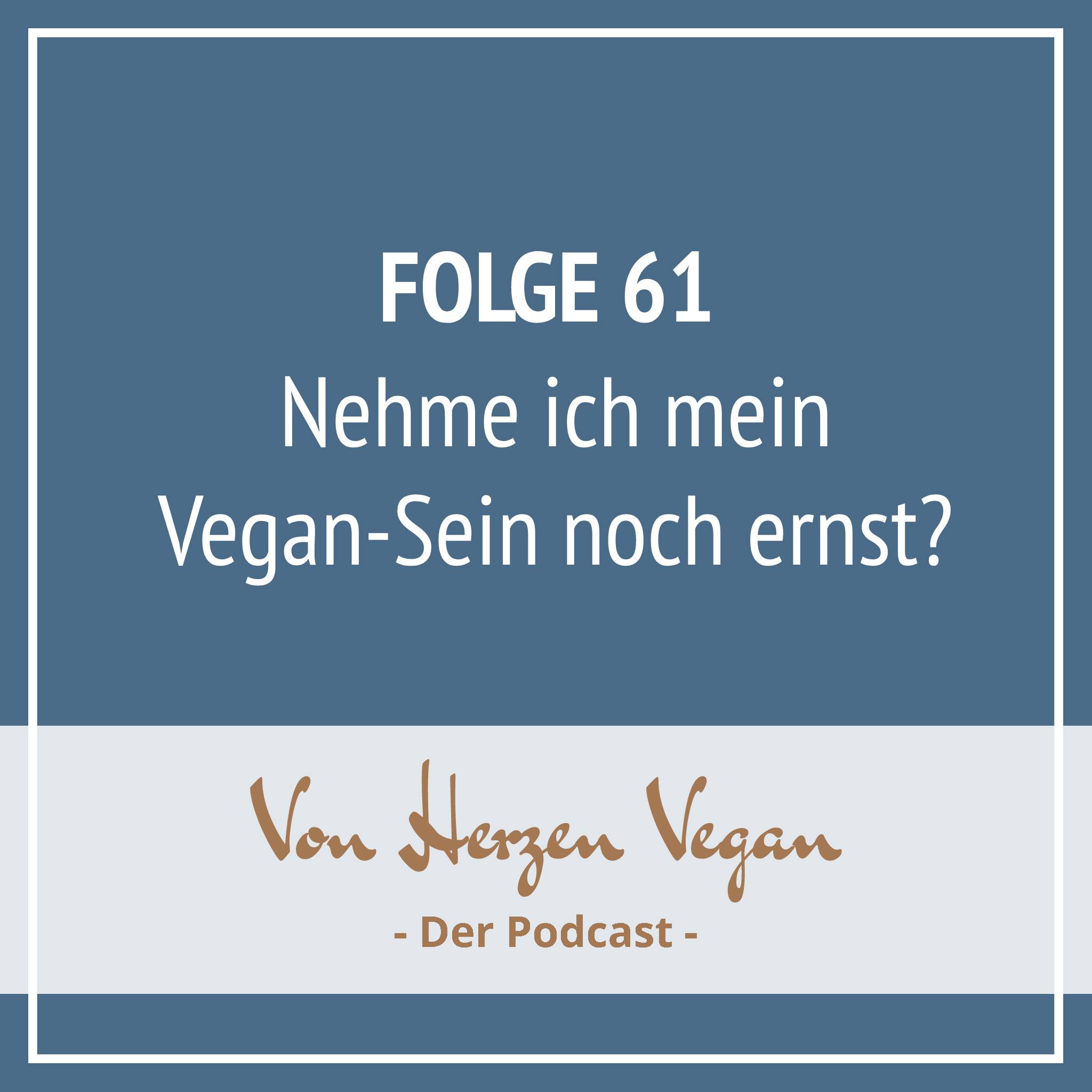 #061 -  Nehme ich mein Vegan-Sein überhaupt ernst? episode artwork