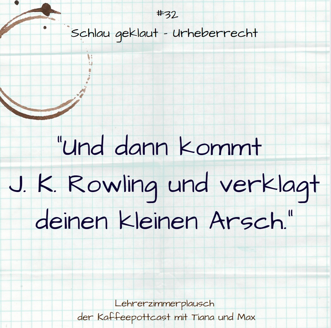 #32 Schlau geklaut - Urheberrecht