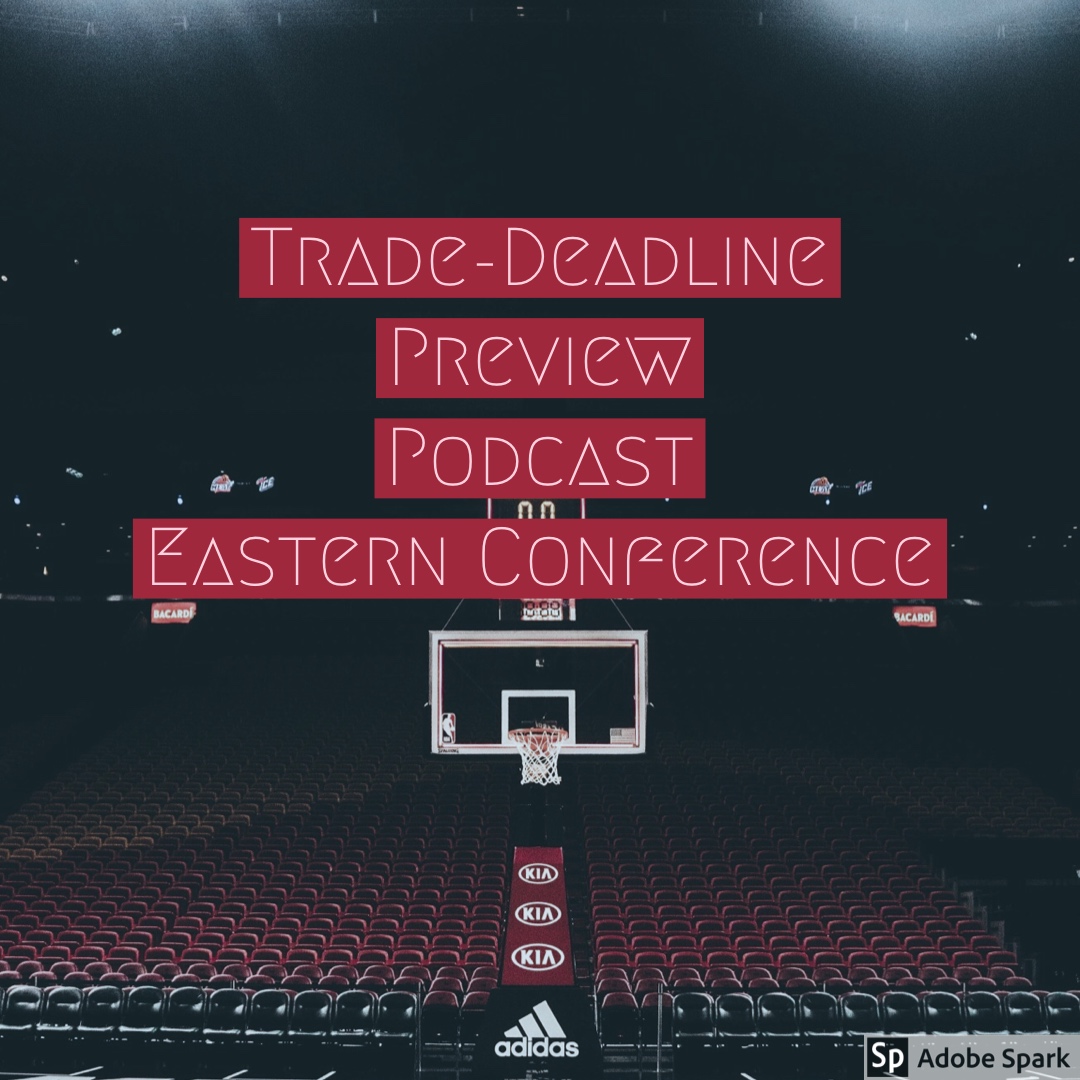 Trade Deadline Preview East