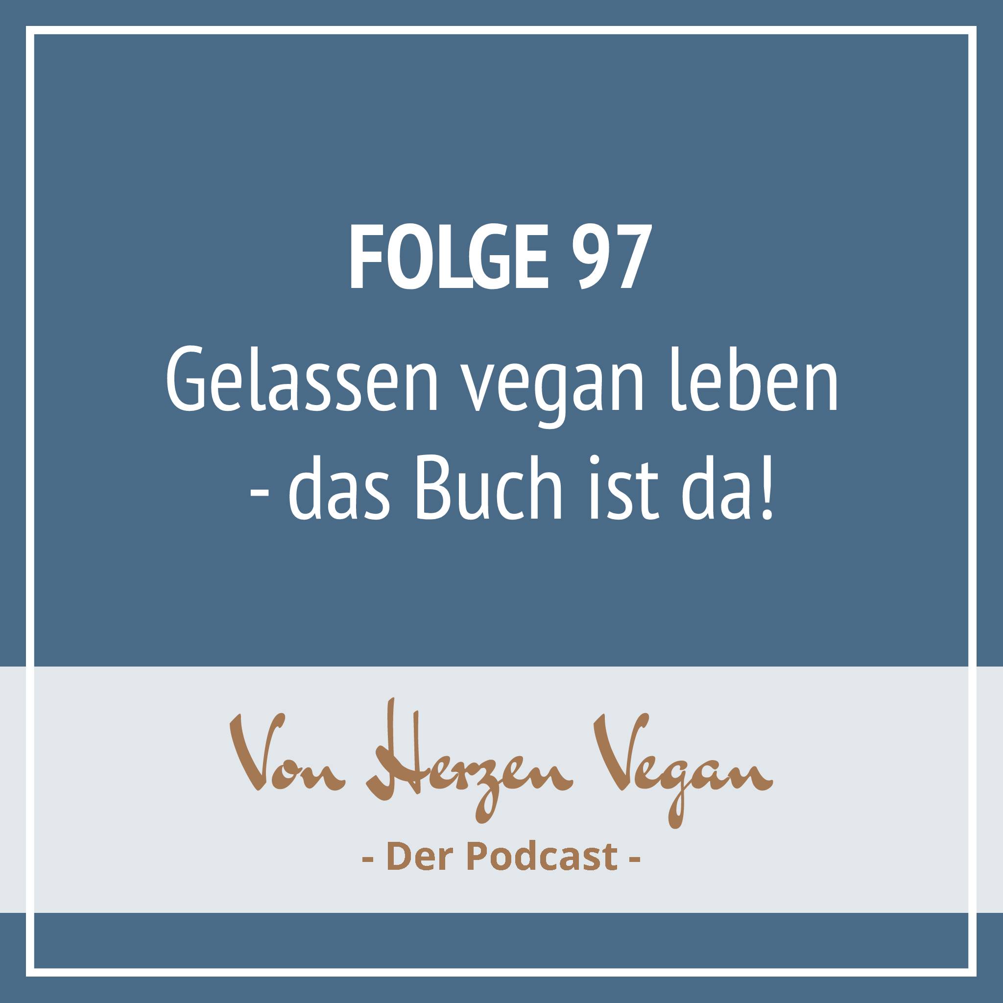 #097 - Endlich gelassen vegan leben - das Buch ist da! episode artwork