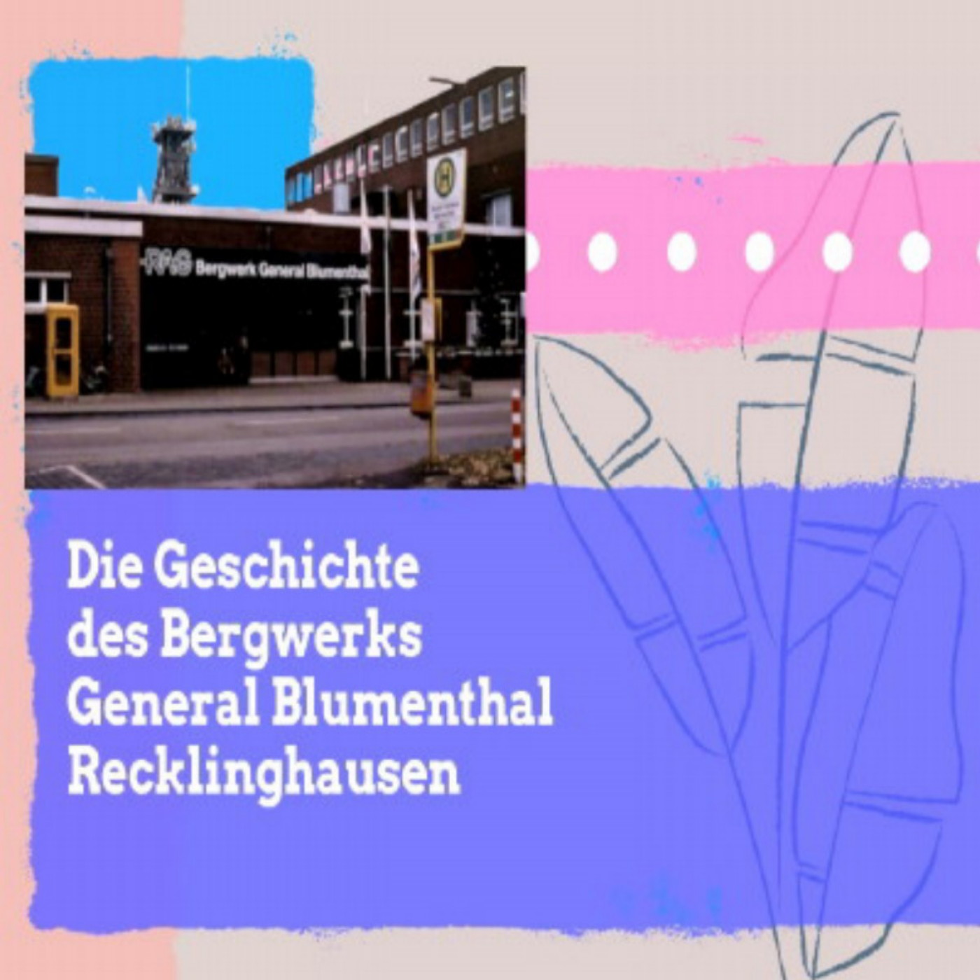 Geschichte des Bergwerks General Blumenthal episode artwork