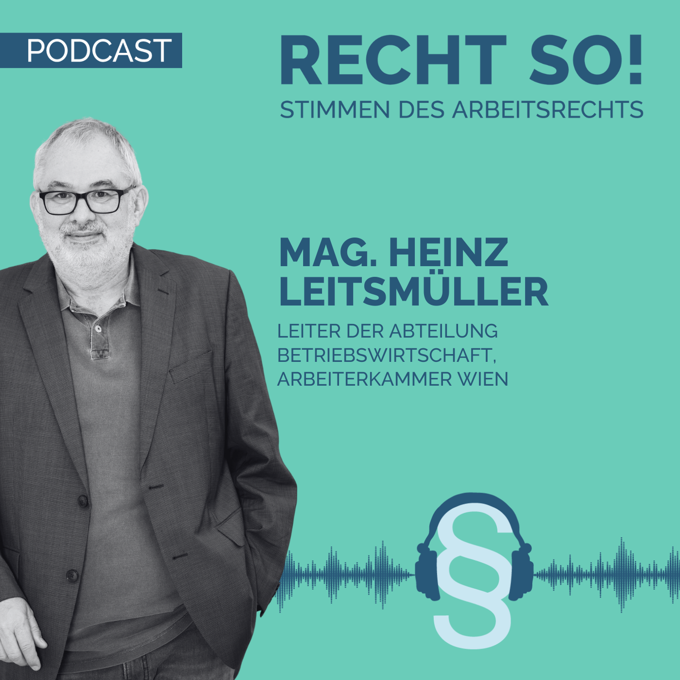 Mag. Heinz Leitsmüller, Leiter der Abteilung Betriebswirtschaft, AK Wien episode artwork