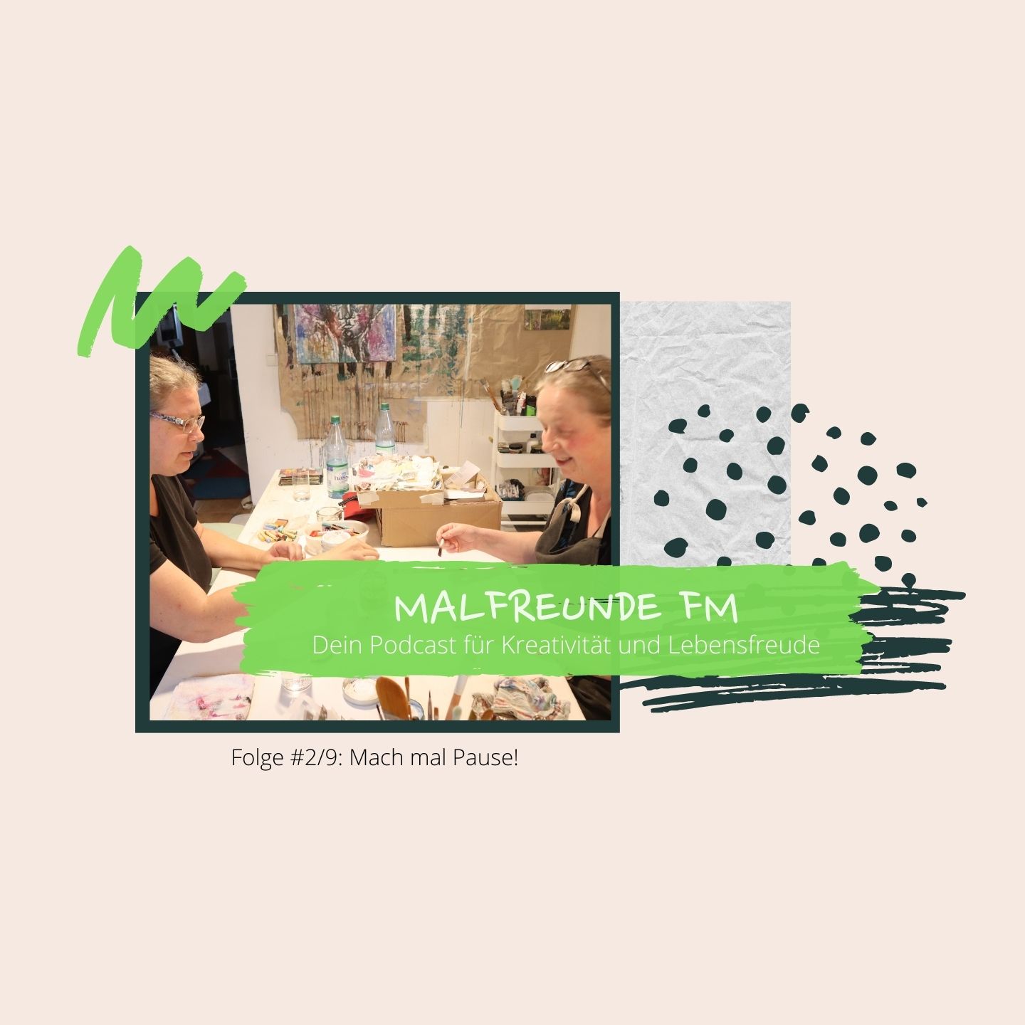 Malfreunde FM - dein Podcast für Kreativität und Lebensfreude