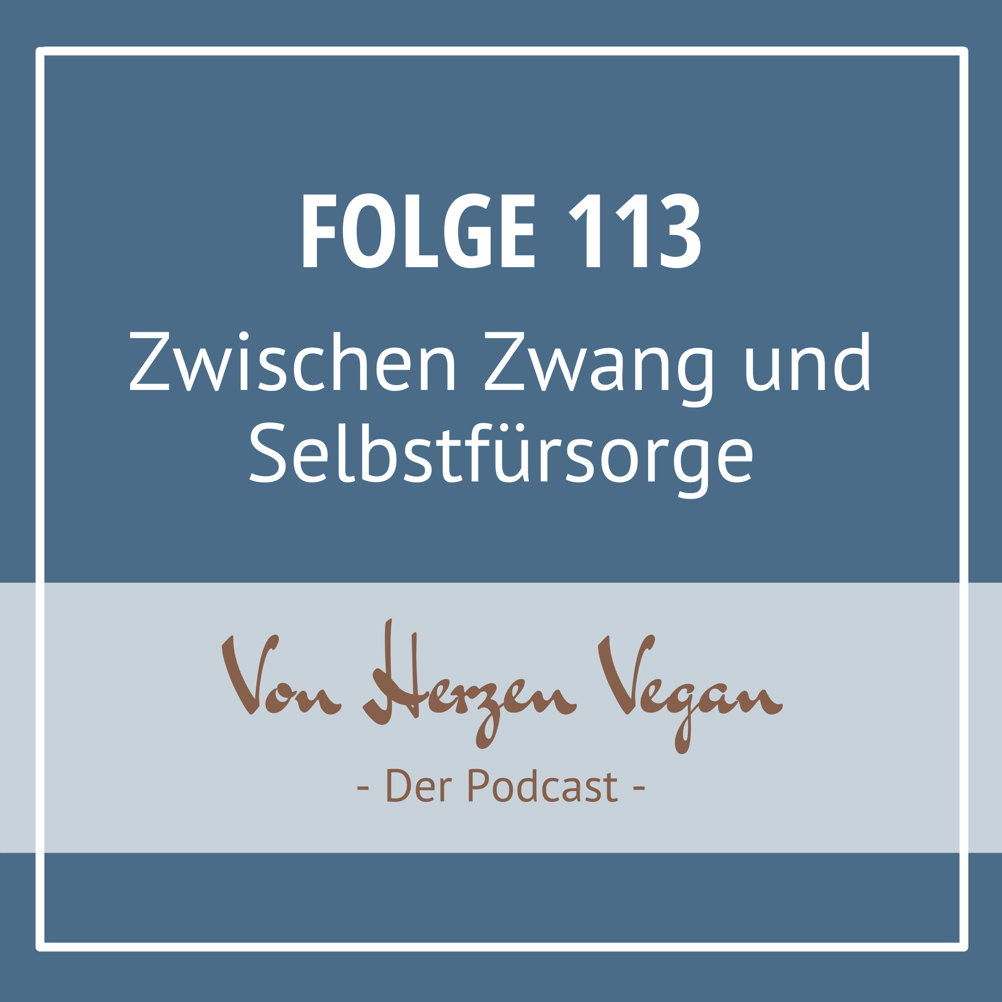 #113 - Zwischen Zwang und Selbstfürsorge episode artwork
