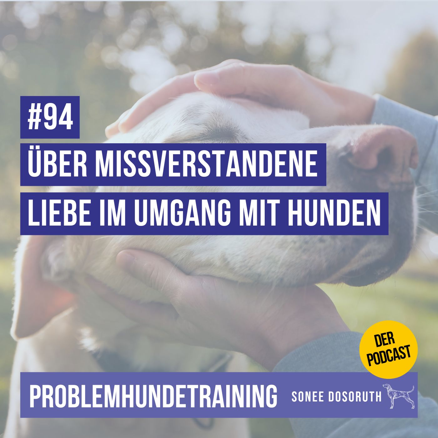 Über missverstandene Liebe im Umgang mit Hunden Über missverstandene Liebe im Umgang mit Hunden