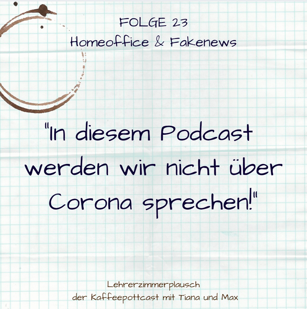 #23 Homeoffice & Fakenews