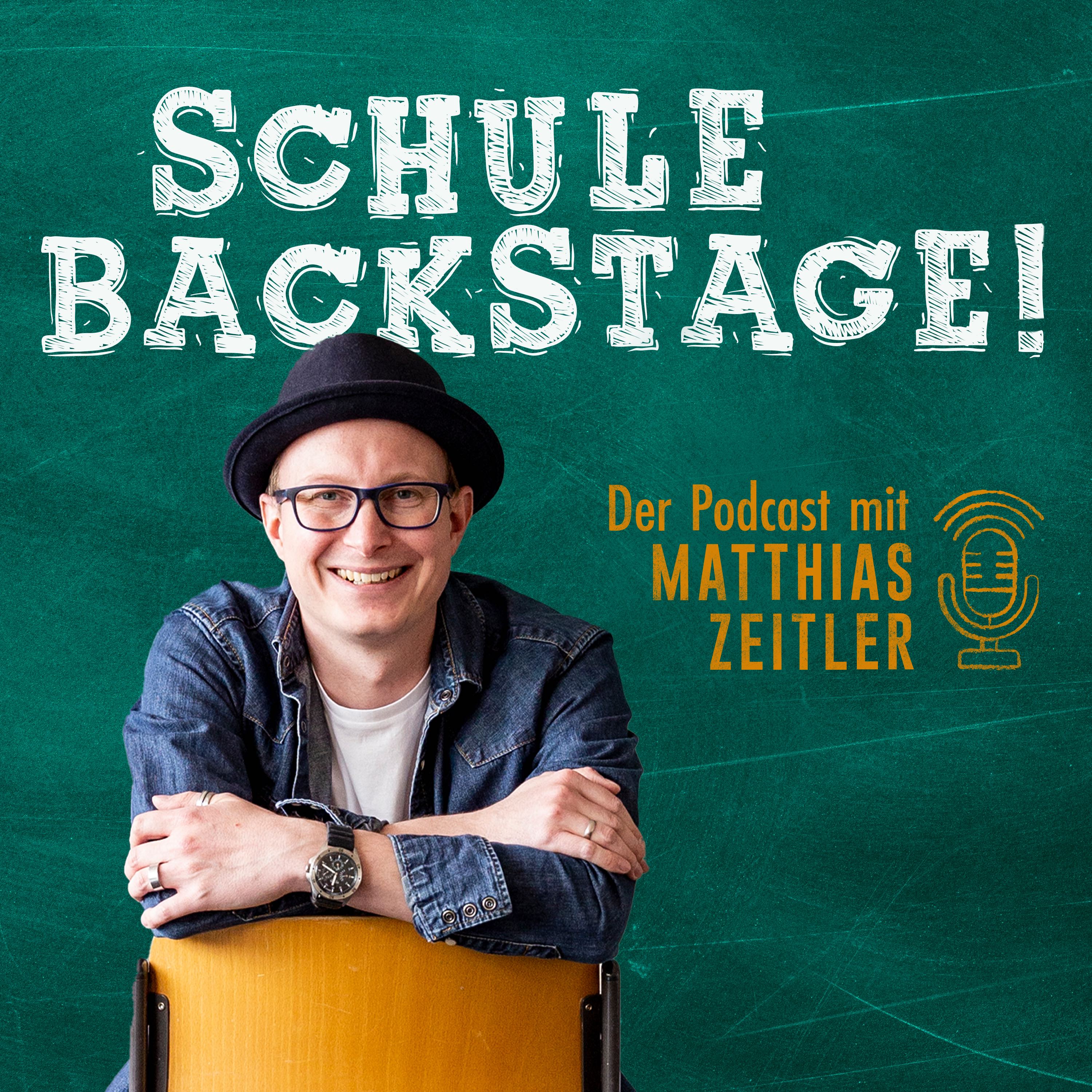 Schule Backstage! - Der Podcast mit Matthias Zeitler