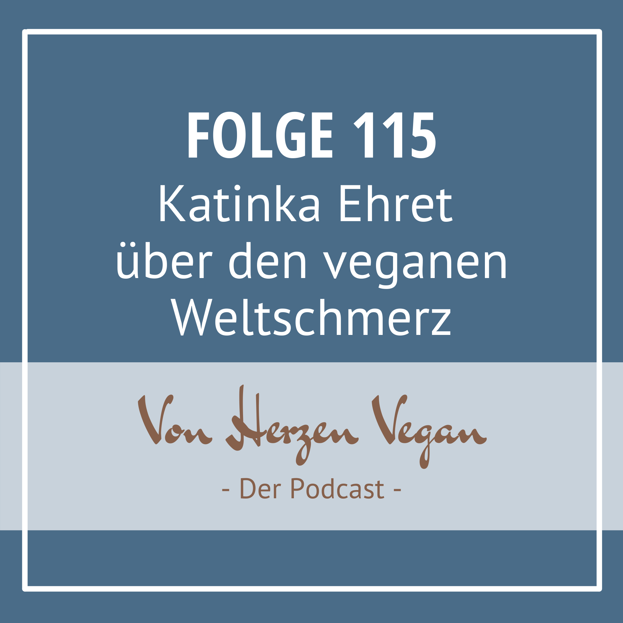 #115 - Katinka Ehret über den veganen Weltschmerz episode artwork