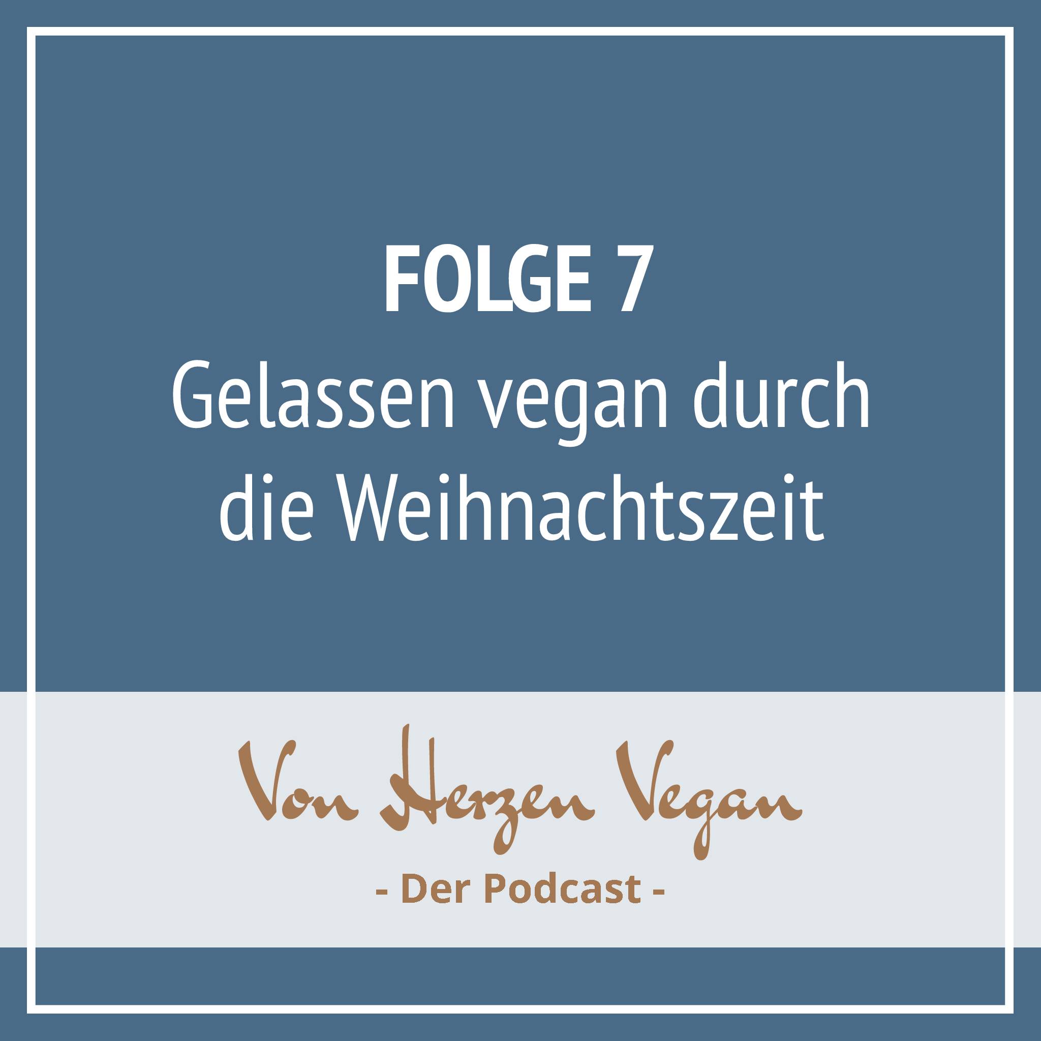 #007 - Gelassen vegan durch die Weihnachtszeit episode artwork