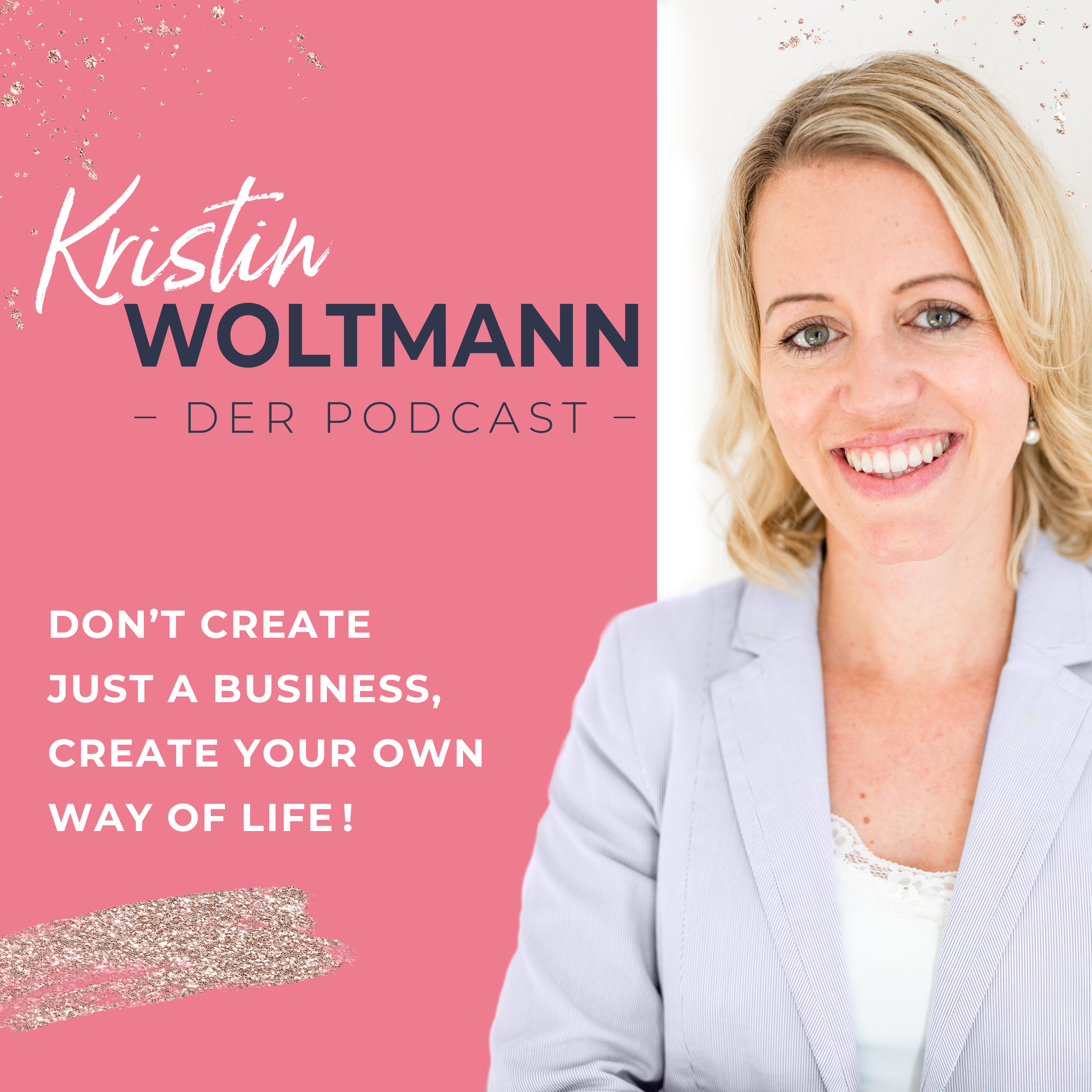 Der Holistic Business Podcast von Kristin Woltmann | Online Business  | Spiritualität | Mindset | Selbstständigkeit | Soul Work