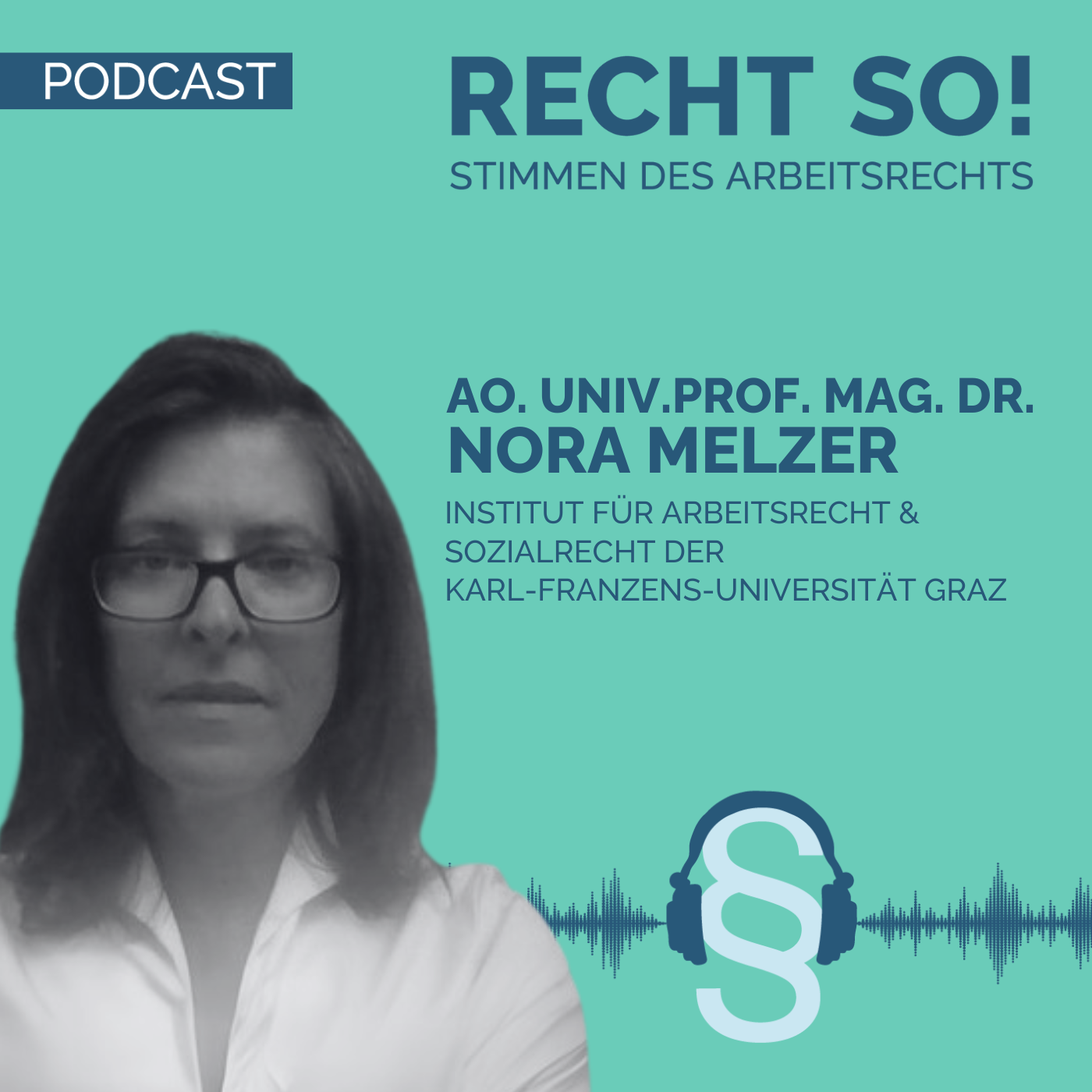 ao. Univ.Prof. Mag. Dr. Nora Melzer, Institut für Arbeitsrecht und Sozialrecht der Karl-Franzens-Universität Graz episode artwork