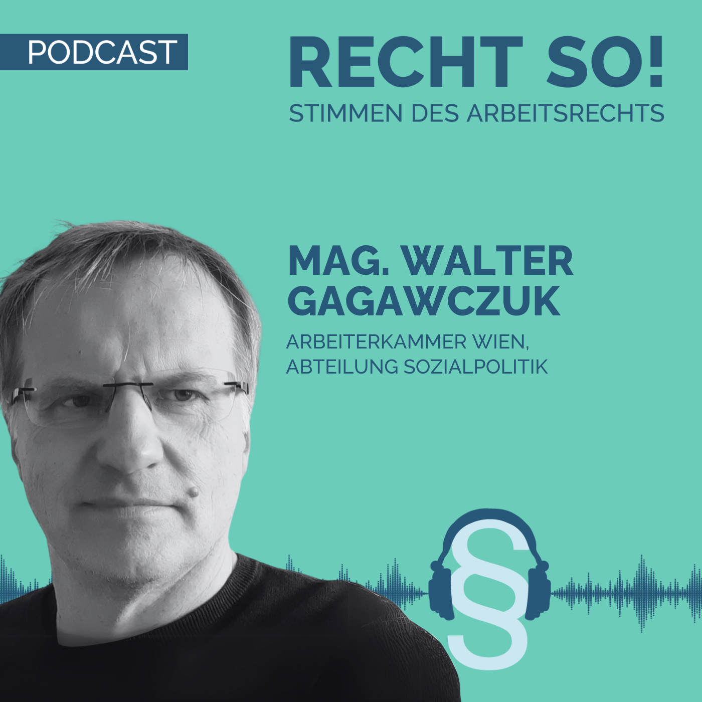 Mag. Walter Gagawczuk, Arbeiterkammer Wien, Abteilung Sozialpolitik episode artwork